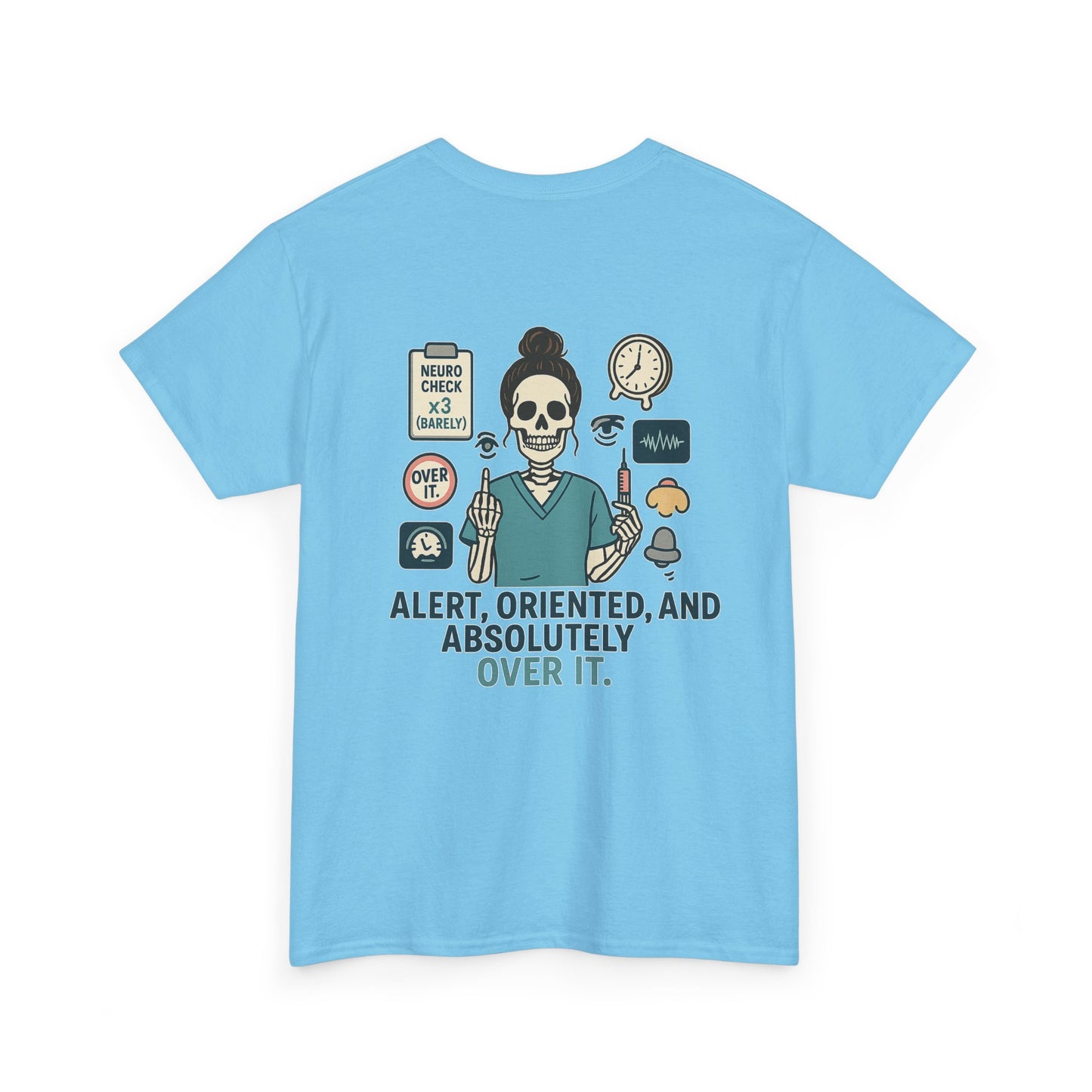 “Alert, Oriented, and Absolutely Over It” – Funny Nurse Tee