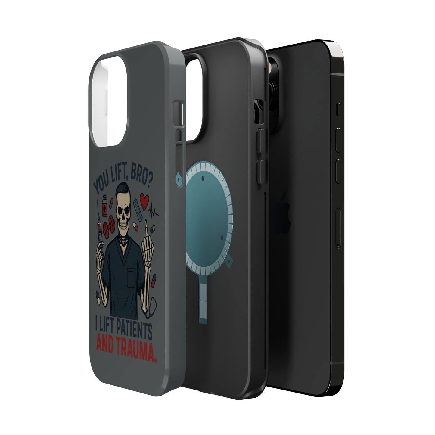“You Lift, Bro? I Lift Patients and Trauma.” – Men’s Nurse Phone Case
