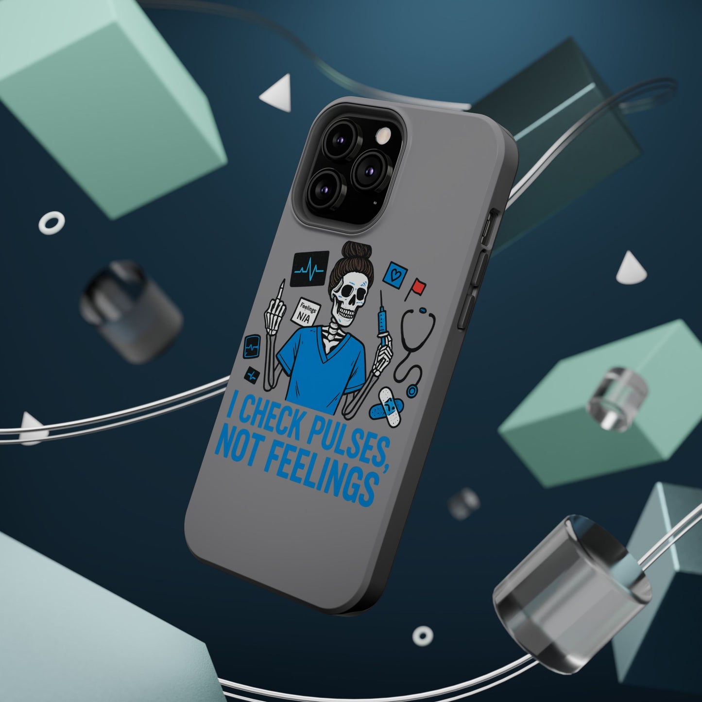 “I Check Pulses, Not Feelings” – Blunt Nurse Phone Case