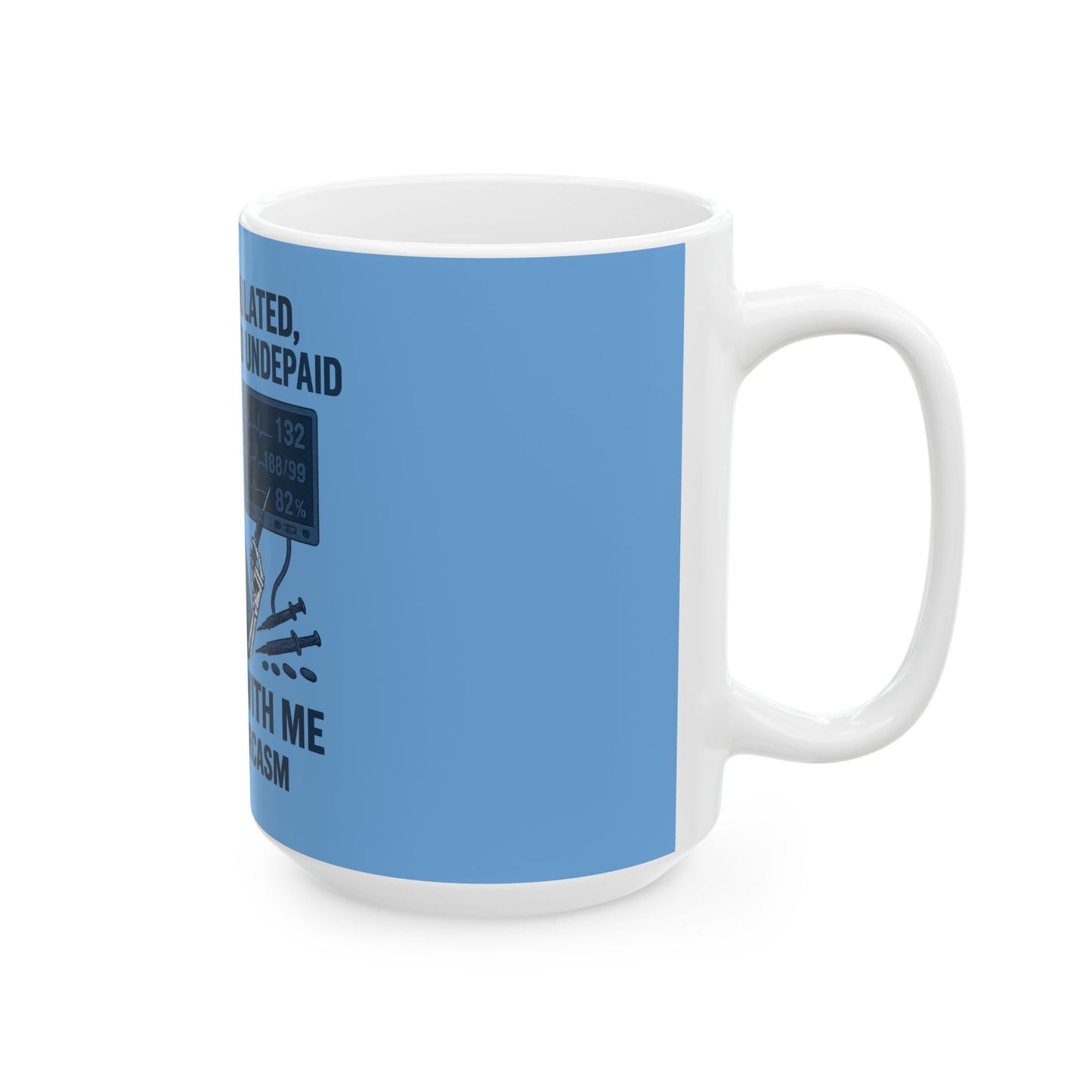 Sarcastic Nurse Mug, Fun Coffee Cup for Healthcare Workers, Gift for Nurses, Overworked & Underpaid Humor, Scrubs & Sarcasm