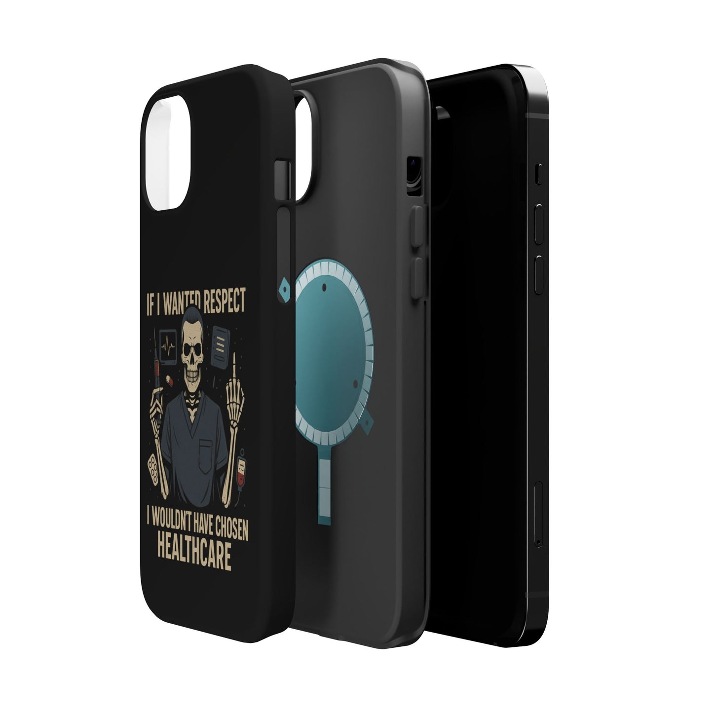 “If I Wanted Respect, I Wouldn’t Have Chosen Healthcare” – Men’s Nurse Phone Case