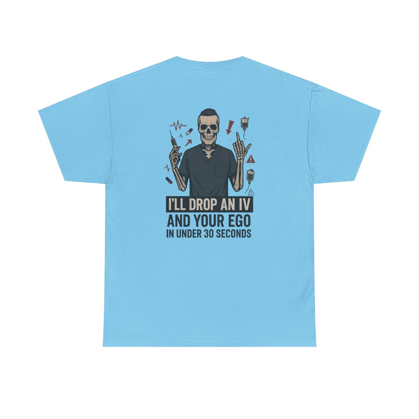 “I’ll Drop an IV and Your Ego in Less Than 30 Seconds” – Men’s Nurse Tee