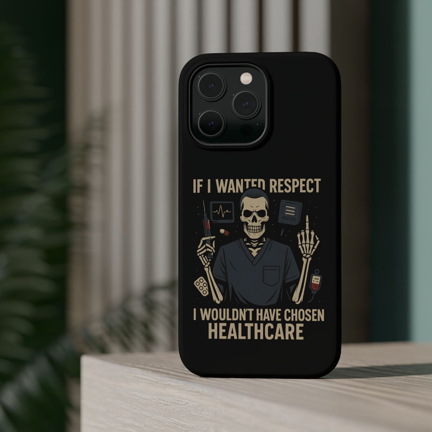 “If I Wanted Respect, I Wouldn’t Have Chosen Healthcare” – Men’s Nurse Phone Case