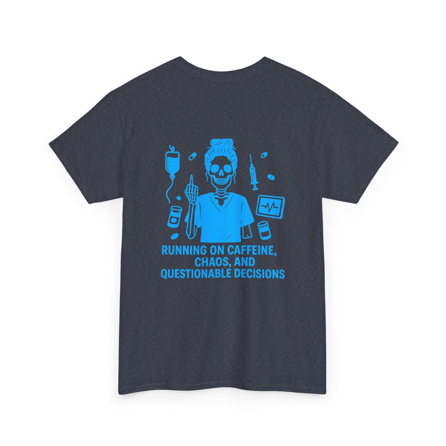 Running on Caffeine, Chaos, and Questionable Decisions” – Sarcastic Nurse Tee