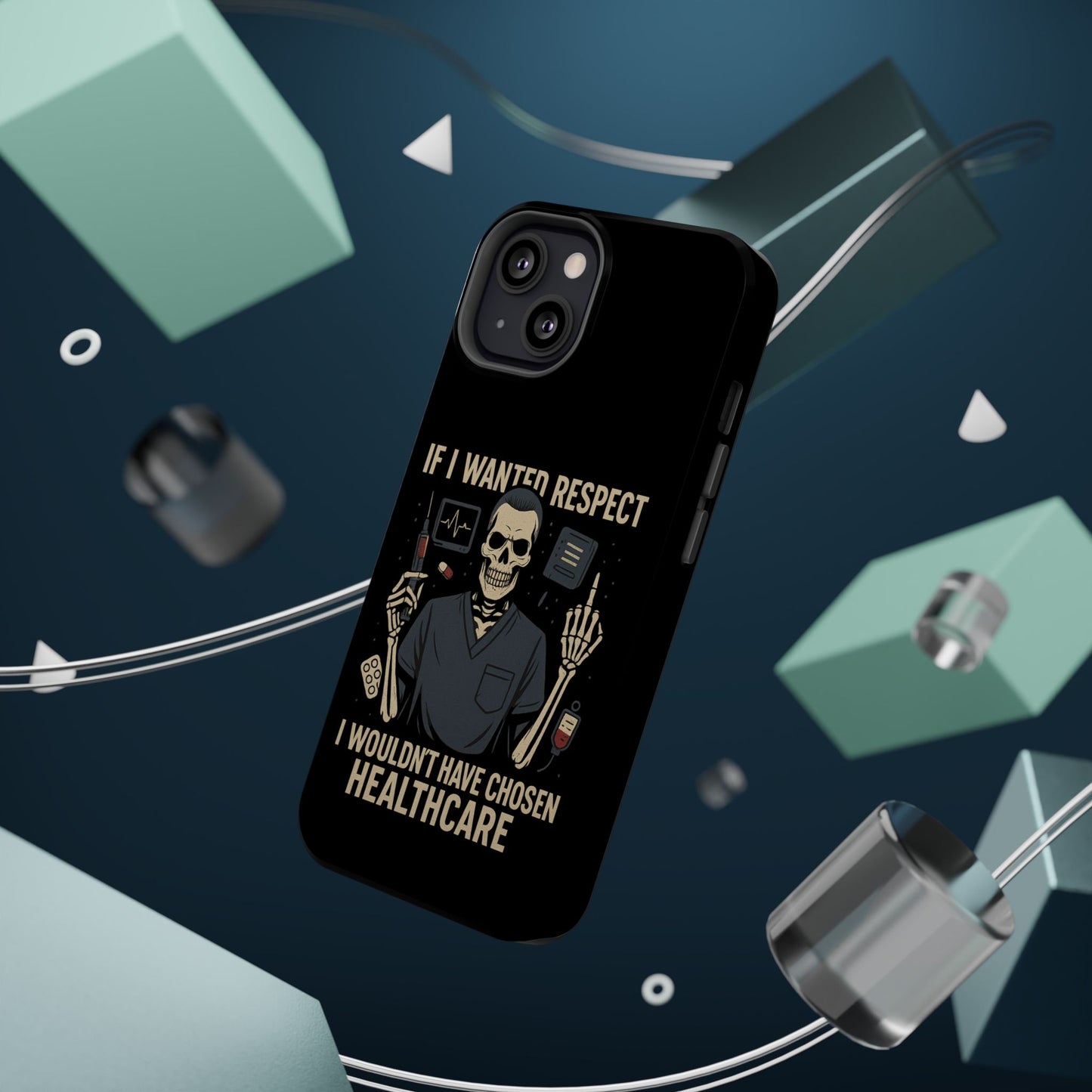 “If I Wanted Respect, I Wouldn’t Have Chosen Healthcare” – Men’s Nurse Phone Case