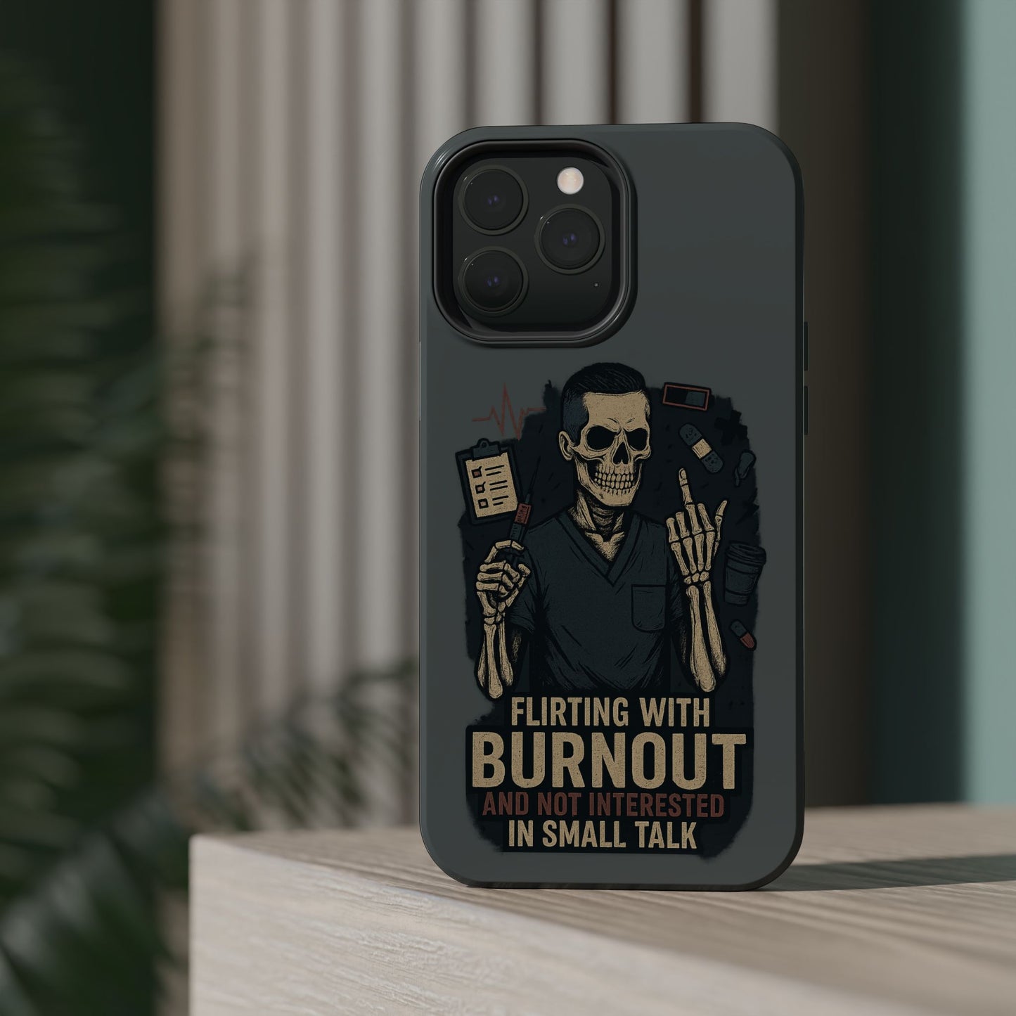 “Flirting With Burnout and Not Interested in Small Talk” – Men’s Nurse Phone Case