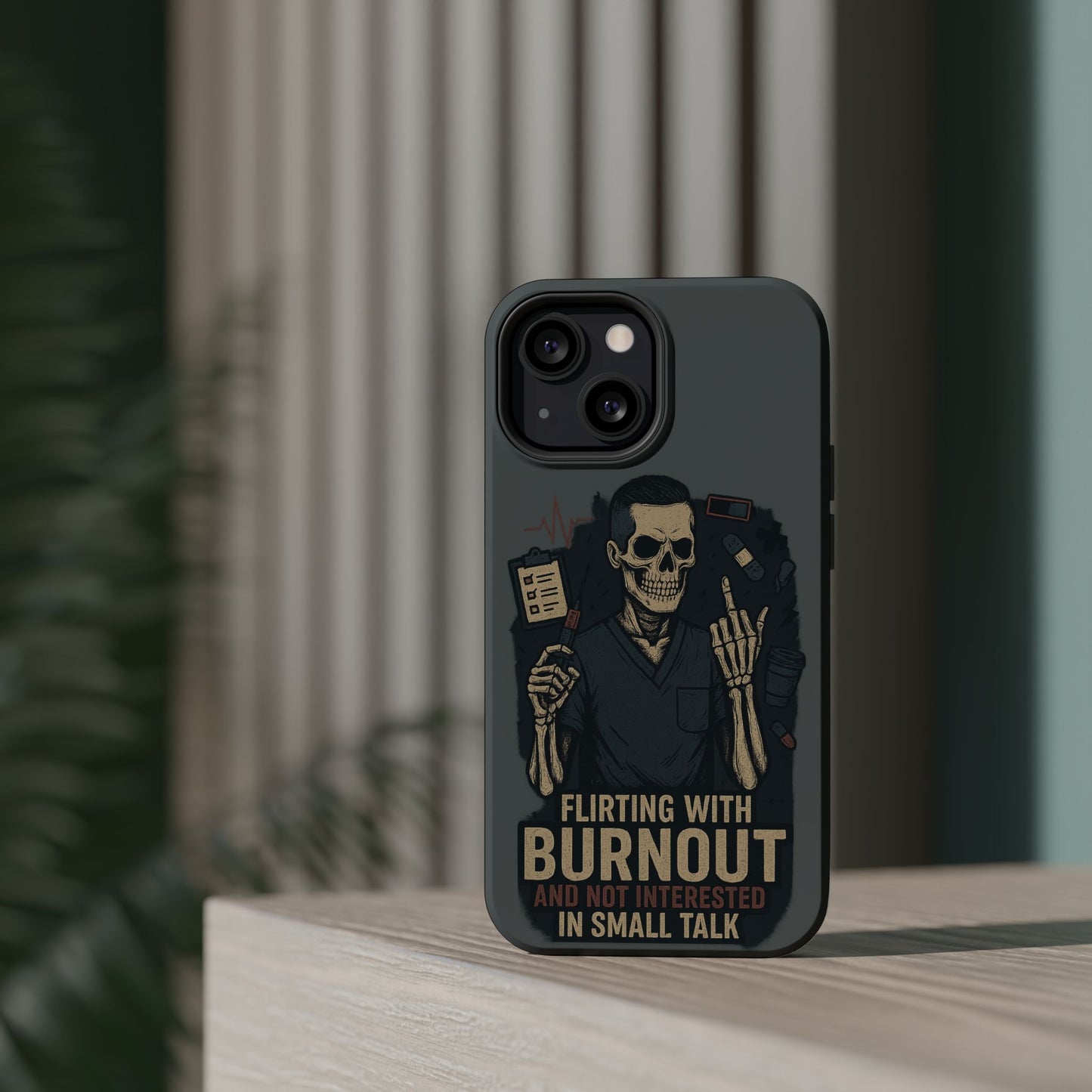 “Flirting With Burnout and Not Interested in Small Talk” – Men’s Nurse Phone Case