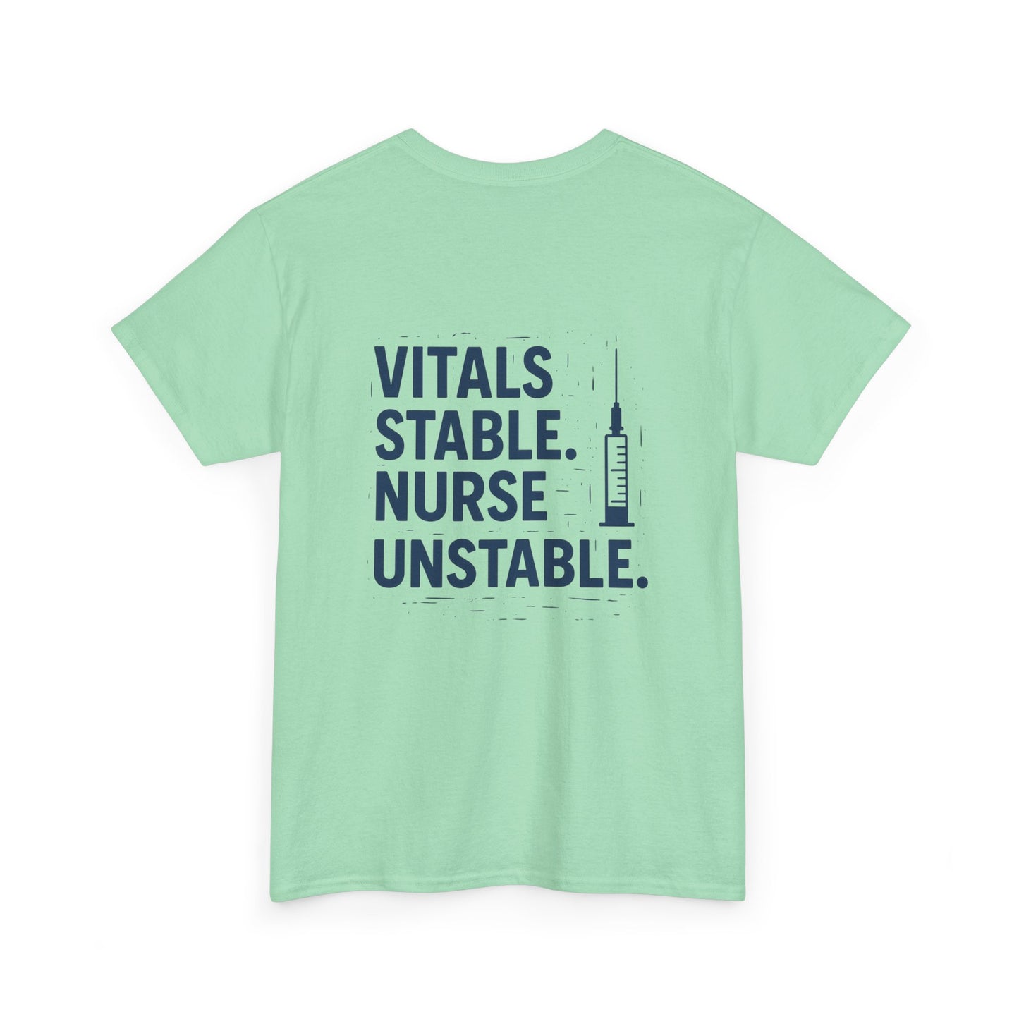 “Vitals Stable. Nurse Unstable.” – Funny Healthcare Tee