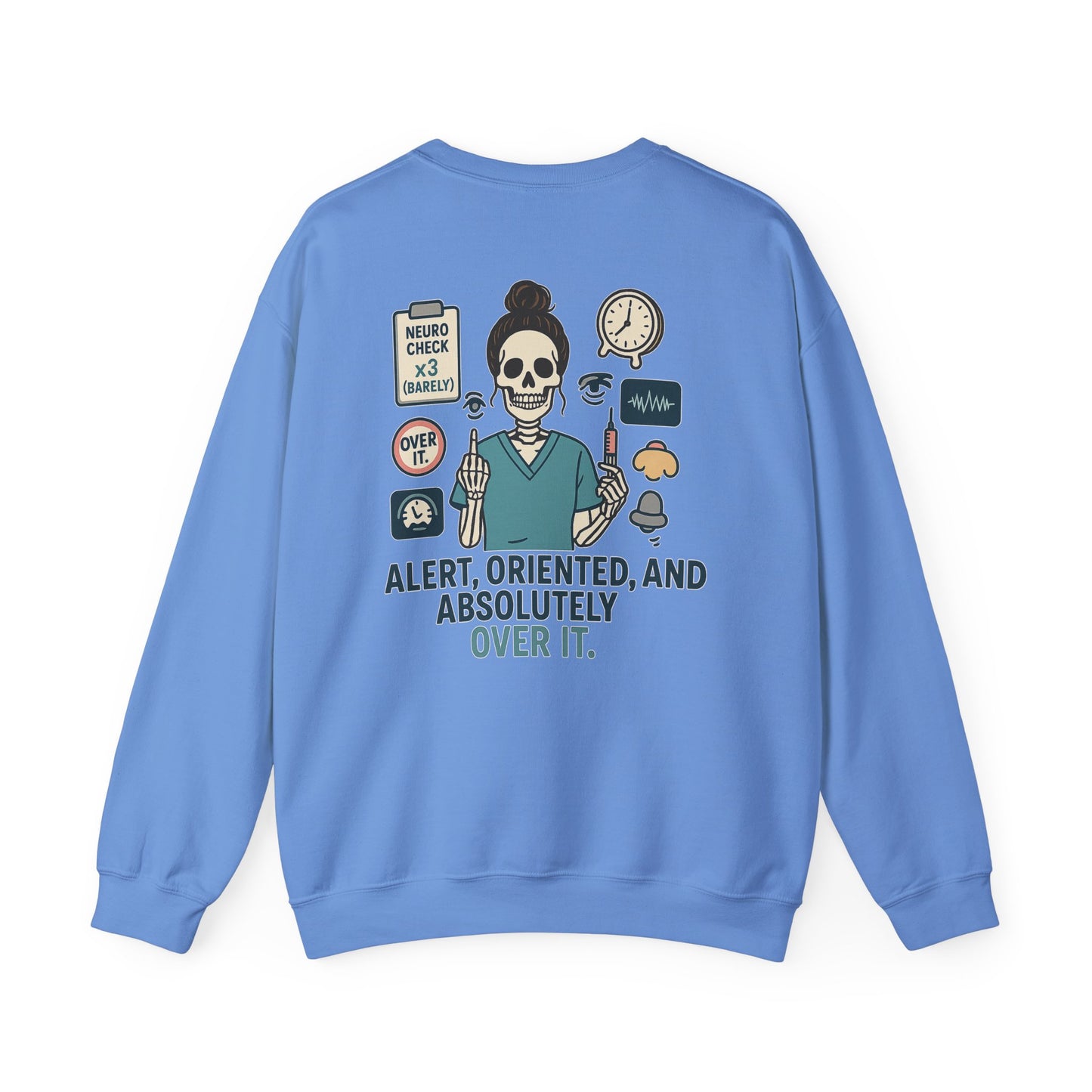 “Alert, Oriented, and Absolutely Over It” – Burnout Nurse Sweatshirt