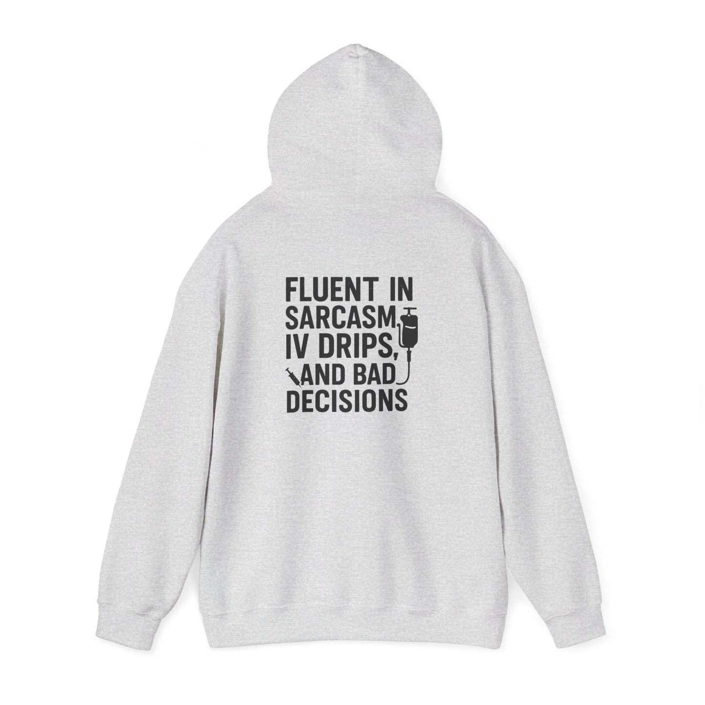 “Fluent in Sarcasm, IV Drips, and Bad Decisions” – Chaotic Nurse Hoodie