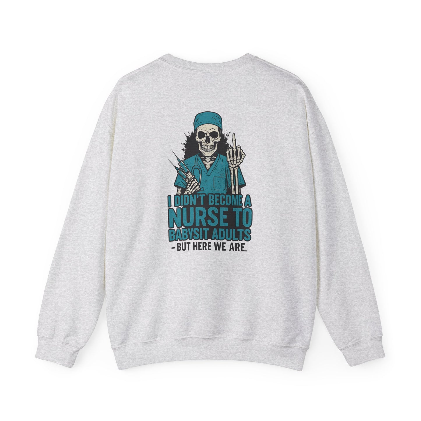 Nurse Humor Crewneck Sweatshirt, Funny Nursing Gift, Unisex Pullover, Halloween Apparel, Medical Humor Sweater, Gift for Healthcare Workers