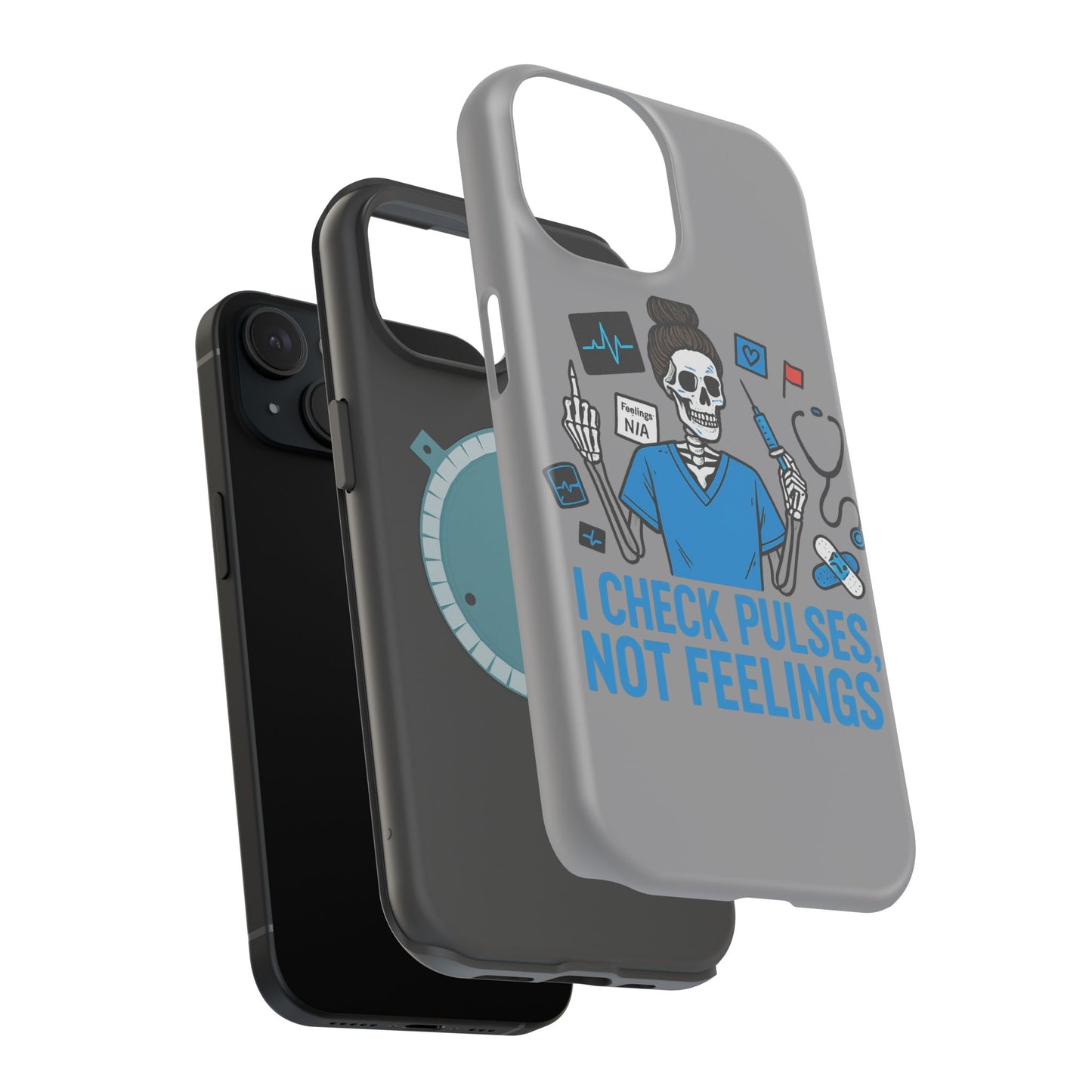 “I Check Pulses, Not Feelings” – Blunt Nurse Phone Case