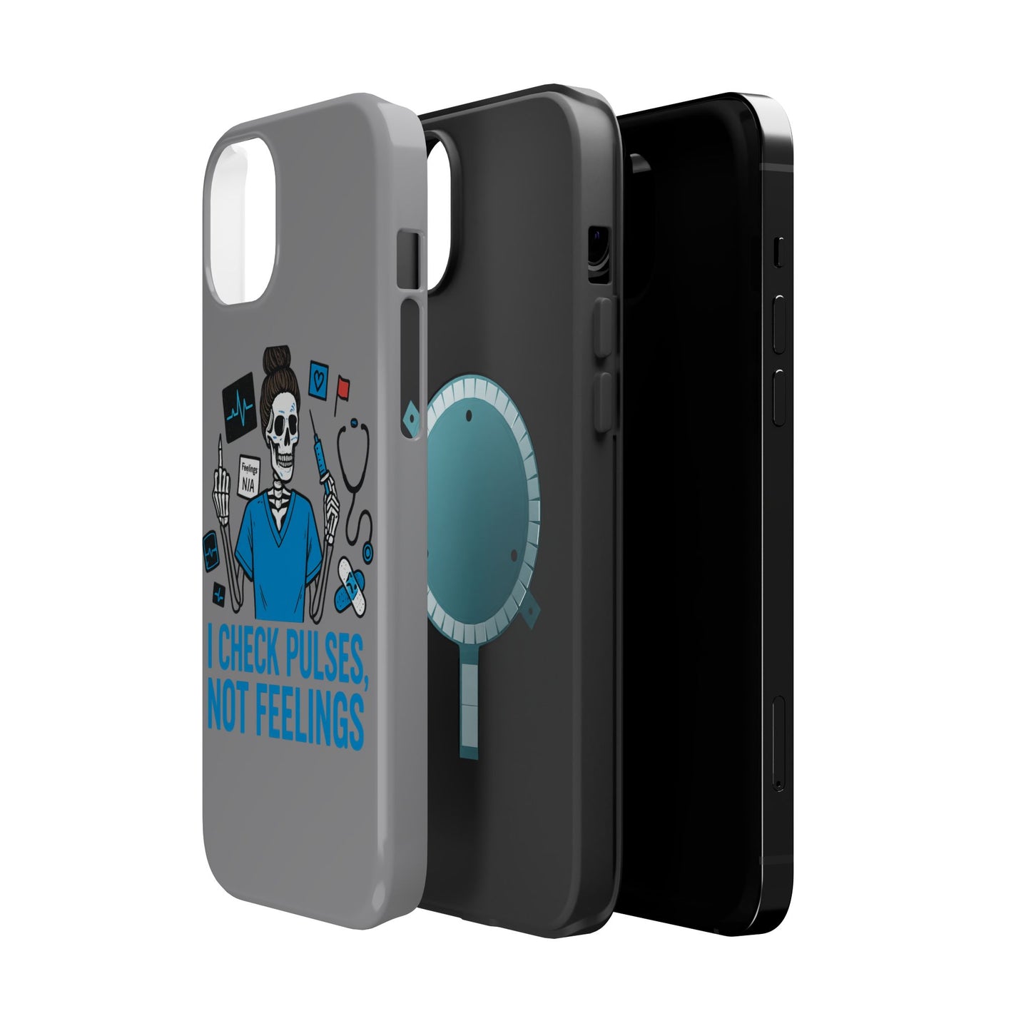 “I Check Pulses, Not Feelings” – Blunt Nurse Phone Case