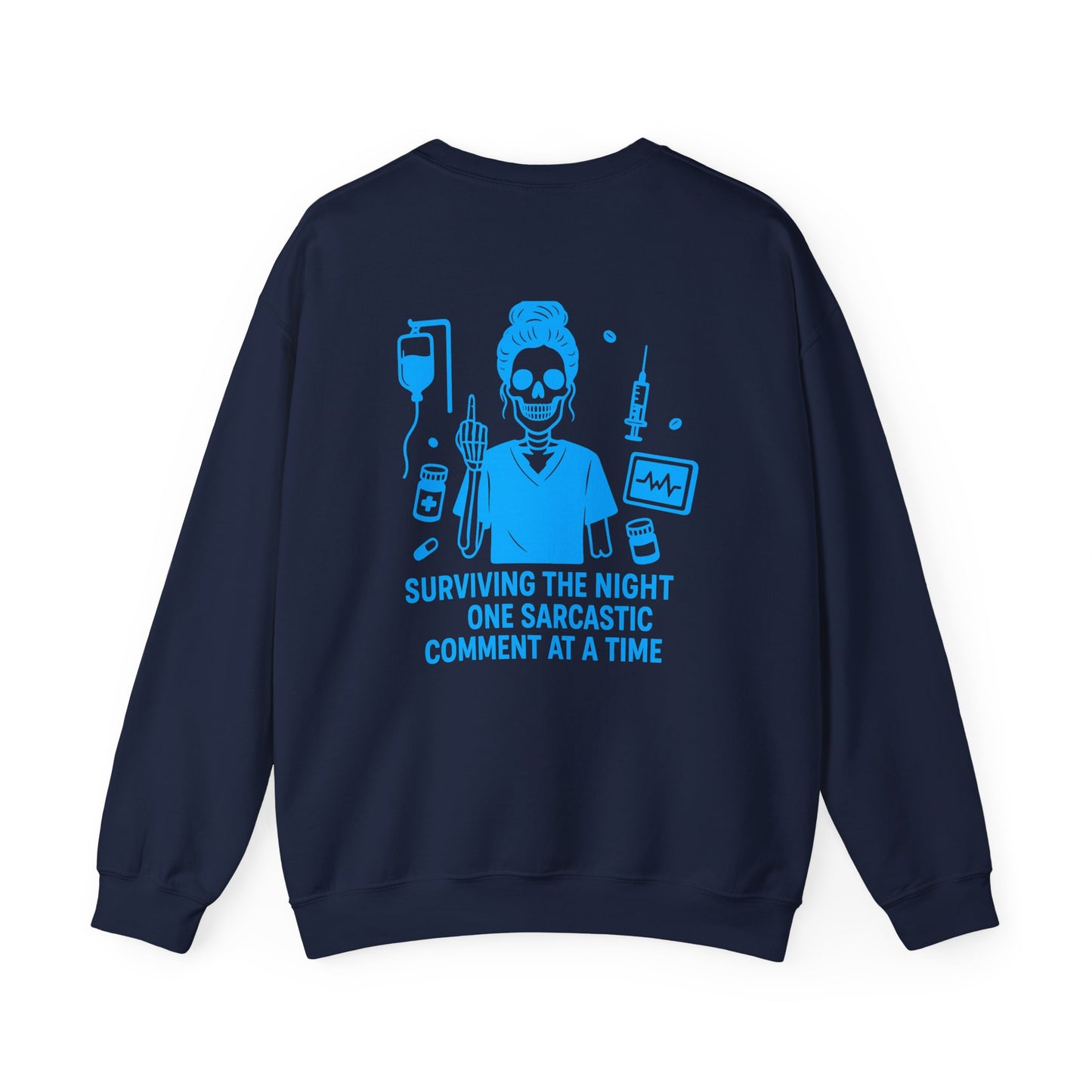 “Surviving the Night One Sarcastic Comment at a Time” – Unisex Nurse Sweatshirt