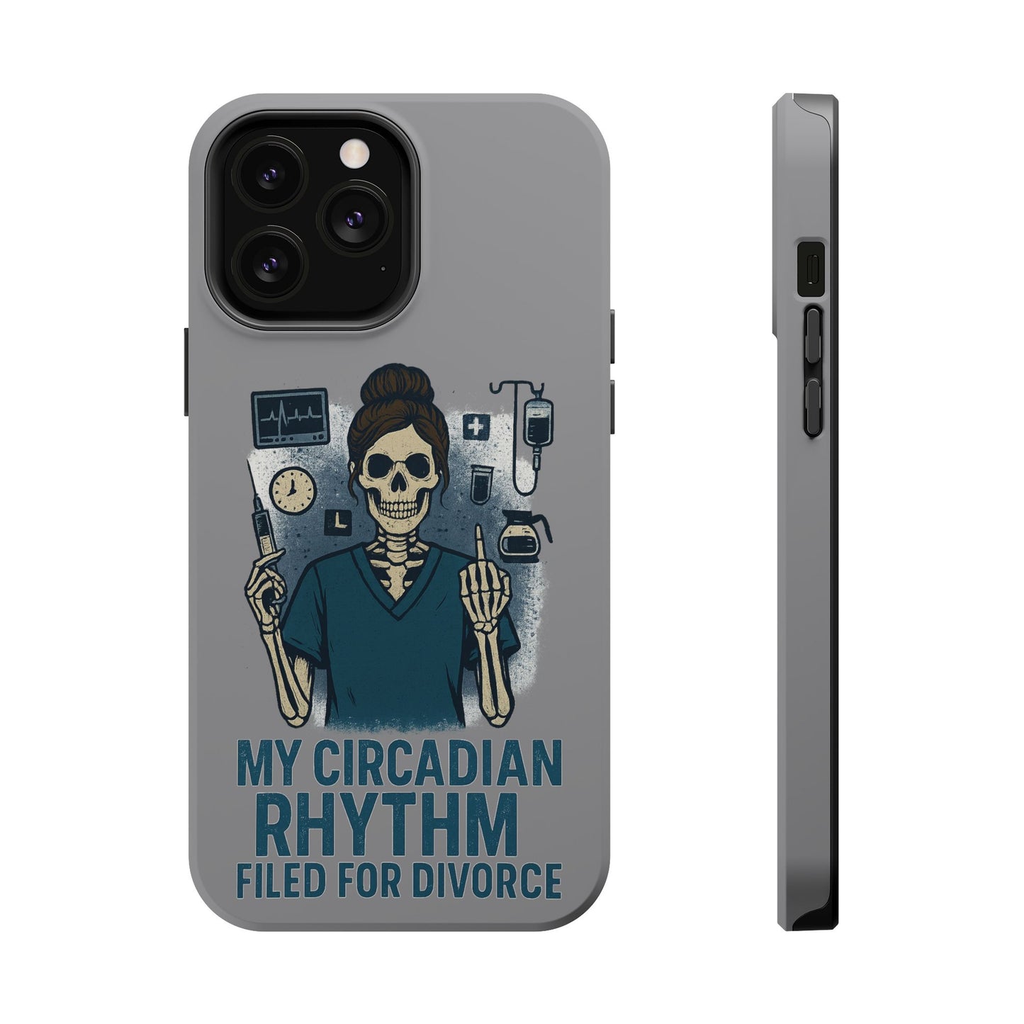 “My Circadian Rhythm Filed for Divorce” – Chaotic Nurse Phone Case