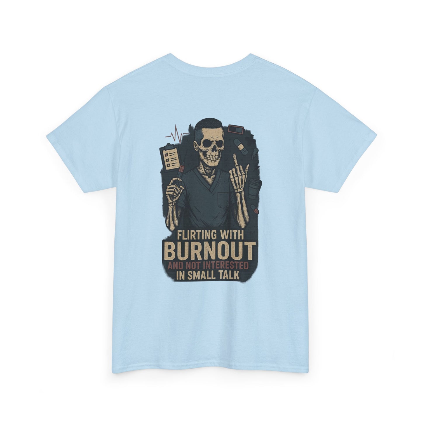 “Flirting With Burnout and Not Interested in Small Talk” – Men’s Nurse Tee