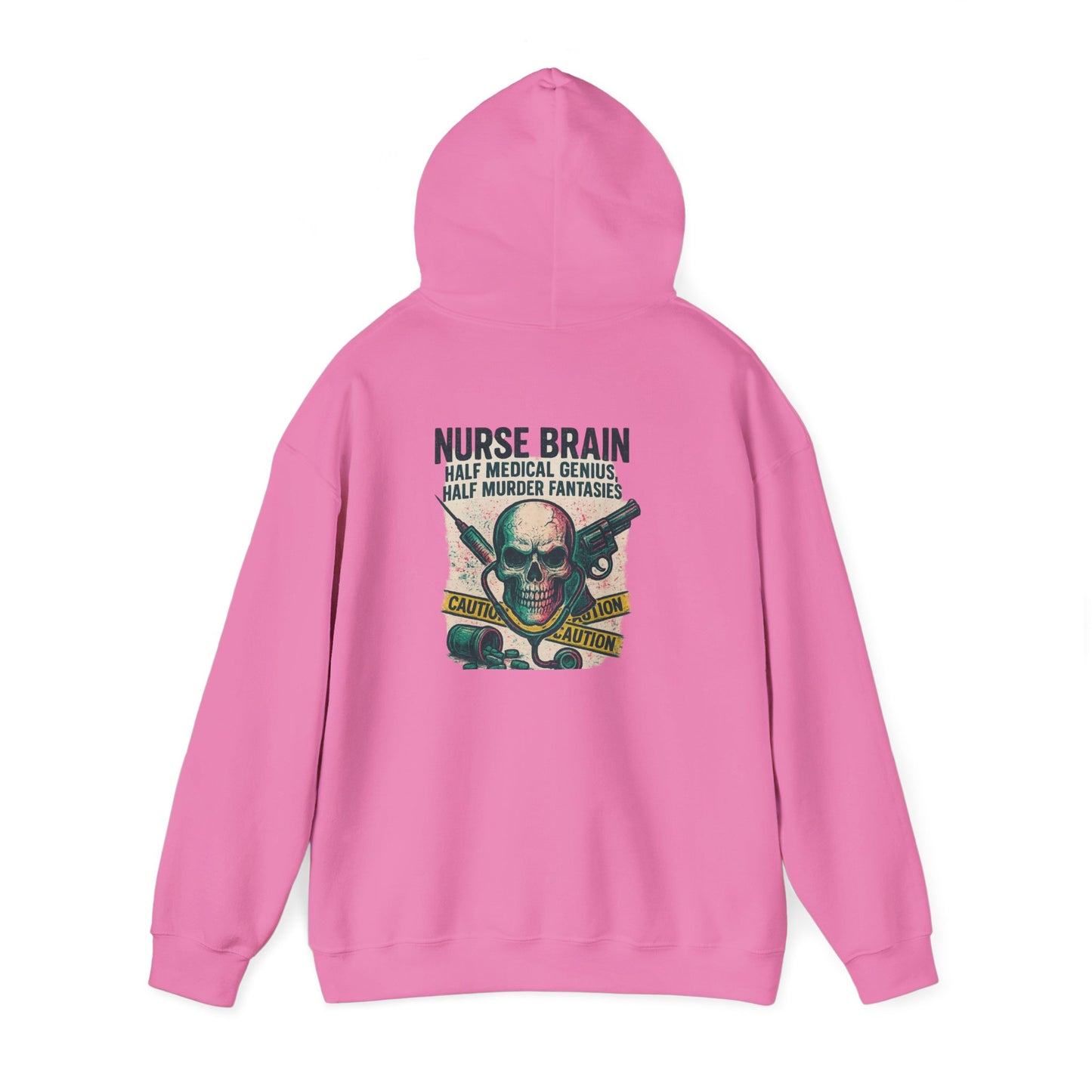 “Nurse’s Brain: Half Medical Genius. Half Murder Fantasies.” – Chaotic Nurse Hoodie