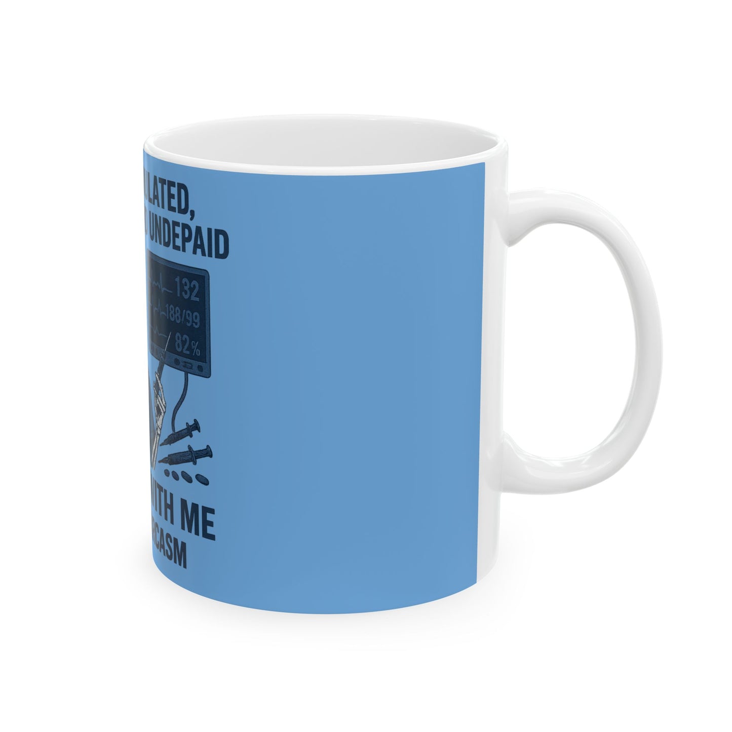 Sarcastic Nurse Mug, Fun Coffee Cup for Healthcare Workers, Gift for Nurses, Overworked & Underpaid Humor, Scrubs & Sarcasm