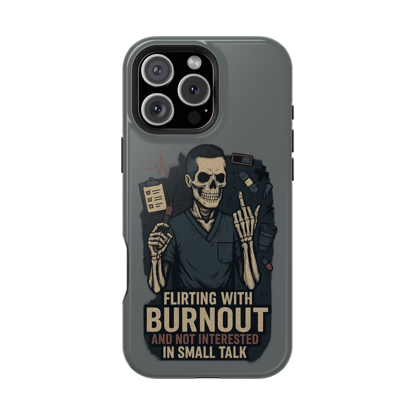 “Flirting With Burnout and Not Interested in Small Talk” – Men’s Nurse Phone Case