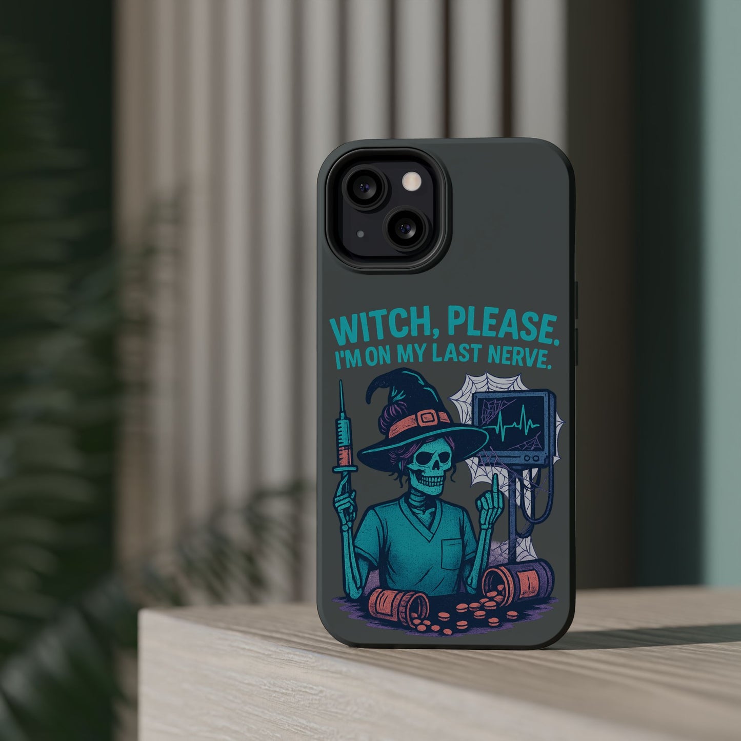 Spooky Phone Case: Witch Please! I'm On My Last Nerve, Halloween Gift, Cute Phone Accessory, Unique Tough Case, Funny Phone Protection