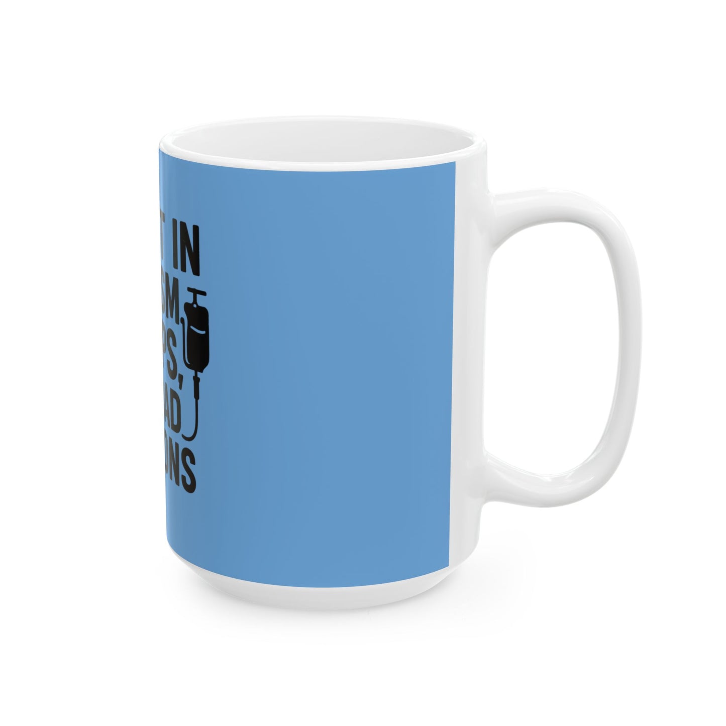 “Fluent in Sarcasm, IV Drips, and Bad Decisions” – Nurse Life Mug Blue