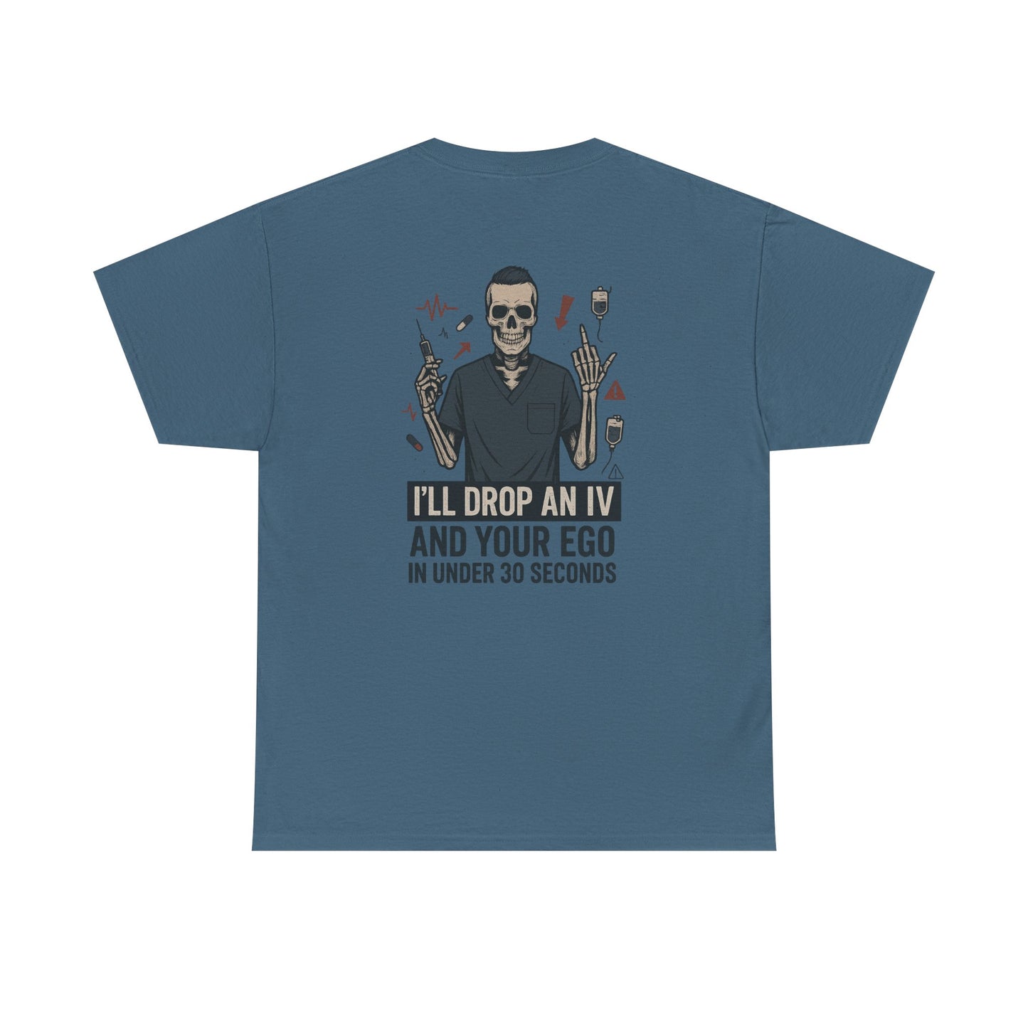 “I’ll Drop an IV and Your Ego in Less Than 30 Seconds” – Men’s Nurse Tee