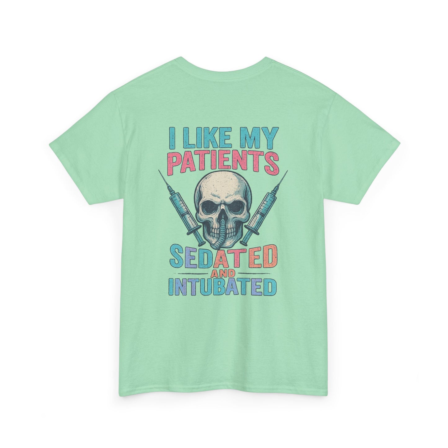 “I Like My Patients Sedated and Intubated” – Funny Nurse Tee