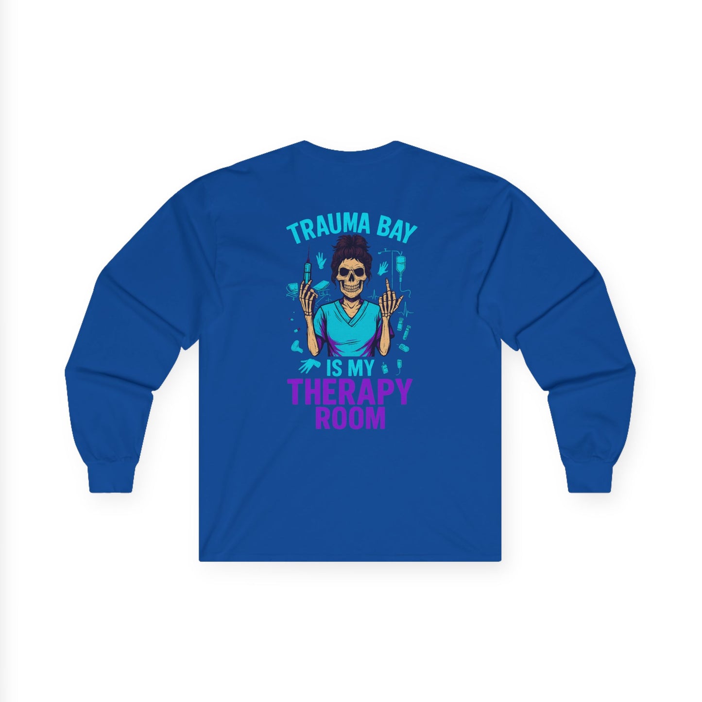“Trauma Bay Is My Therapy Room” - Unisex Long Sleeve Tee