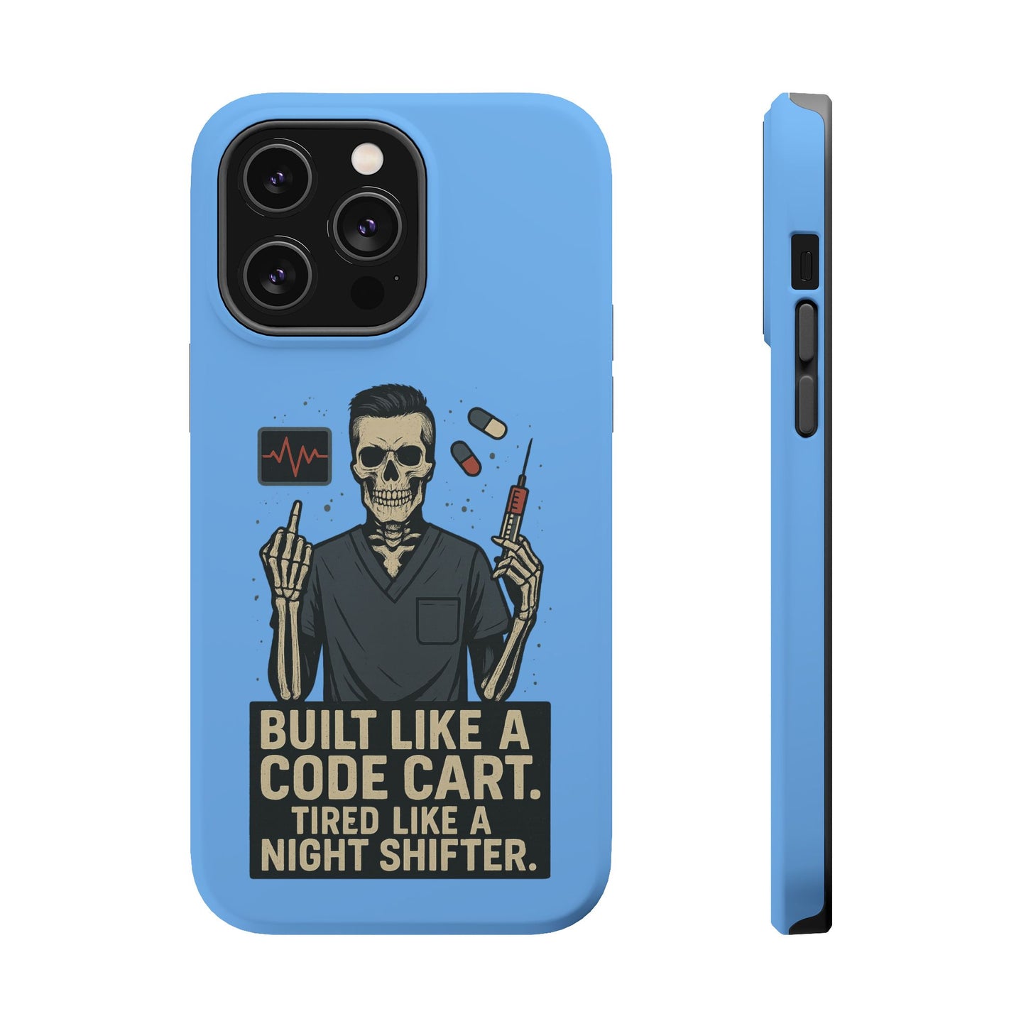“Built Like a Code Cart. Tired Like a Night Shifter.” – Men’s Nurse Phone Case