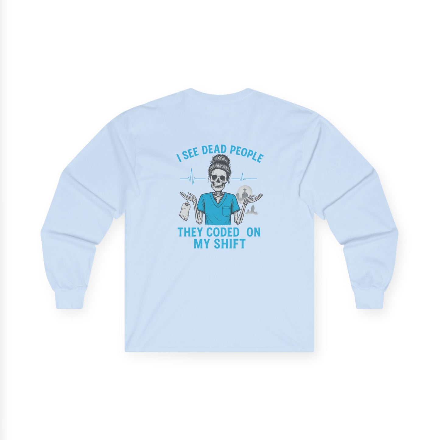Funny Halloween Long Sleeve Tee, Unisex Graphic Shirt for Nurses, I See Dead People, Humor for Halloween, Gift for Healthcare Workers