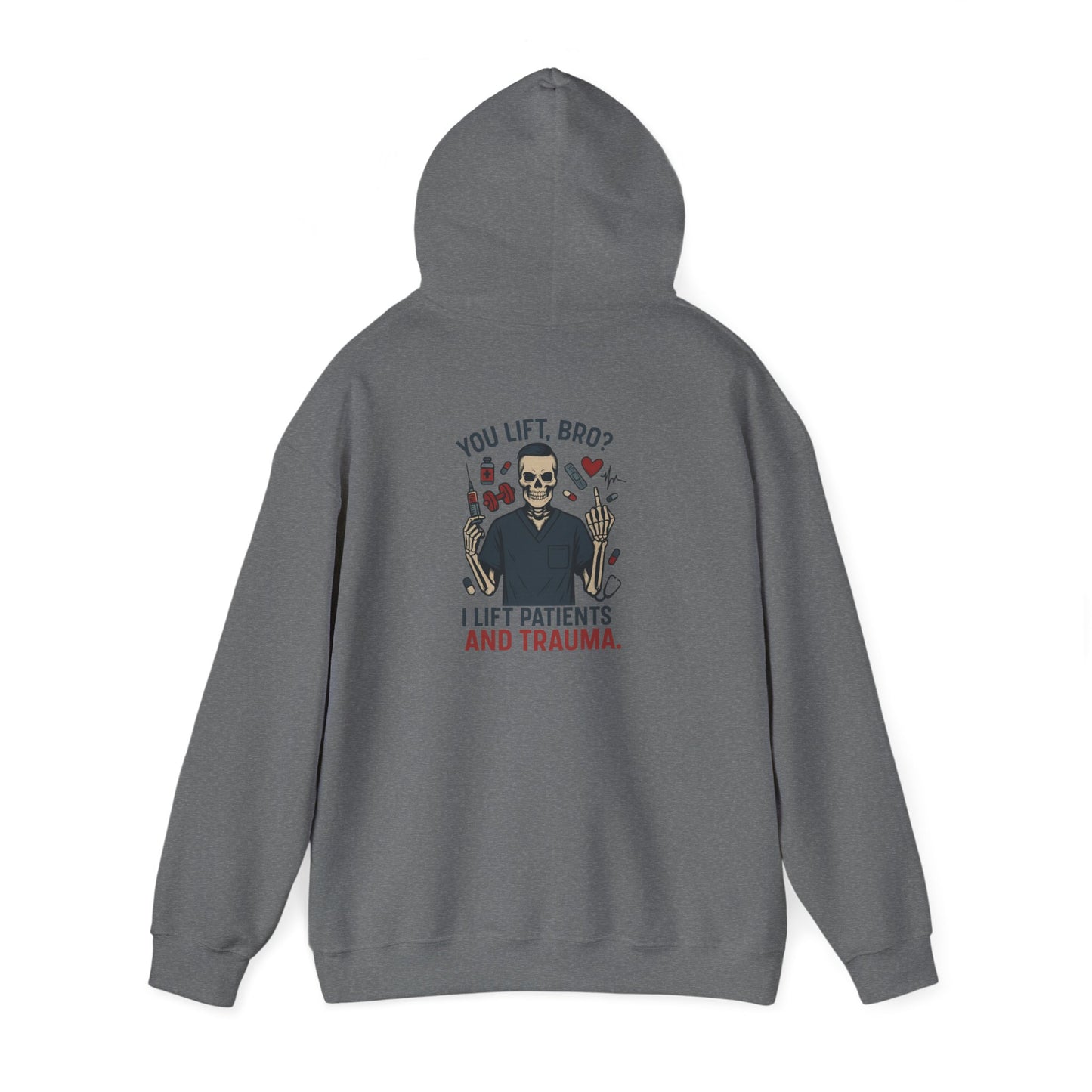 “You Lift, Bro? I Lift Patients and Trauma.” – Chaos Hoodie for Men