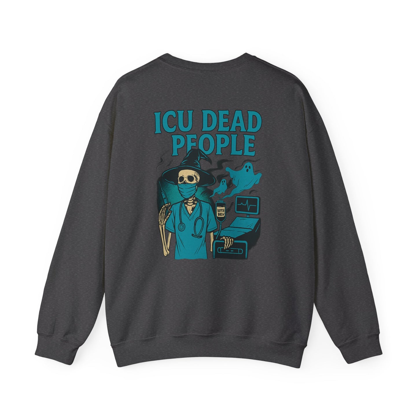 ICU Dead People Sweatshirt, Unisex Heavy Blend Crewneck, Funny Medical Sweatshirt, Halloween Gift, Nurses Appreciation