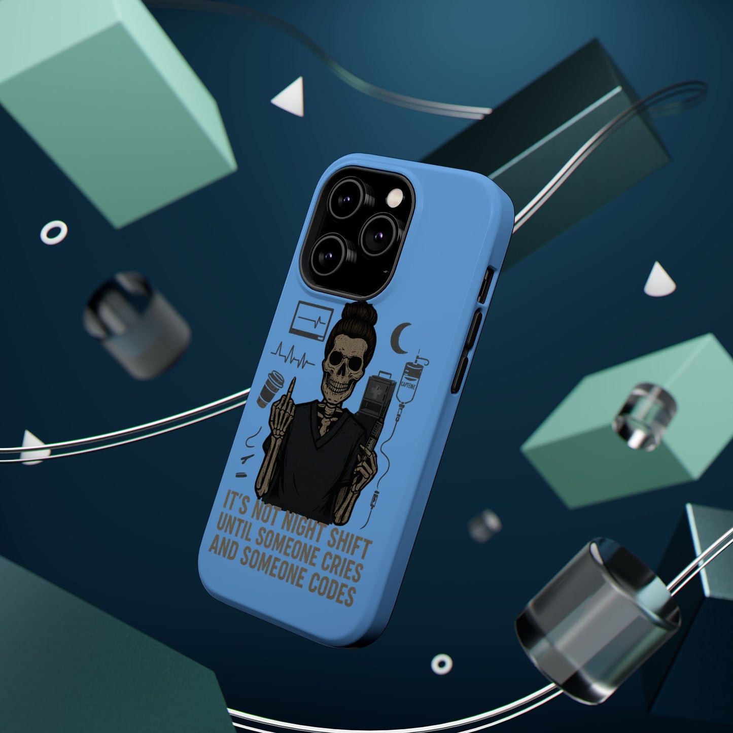 “It’s Not Night Shift Until Someone Cries and Someone Codes” – Nurse Chaos Phone Case