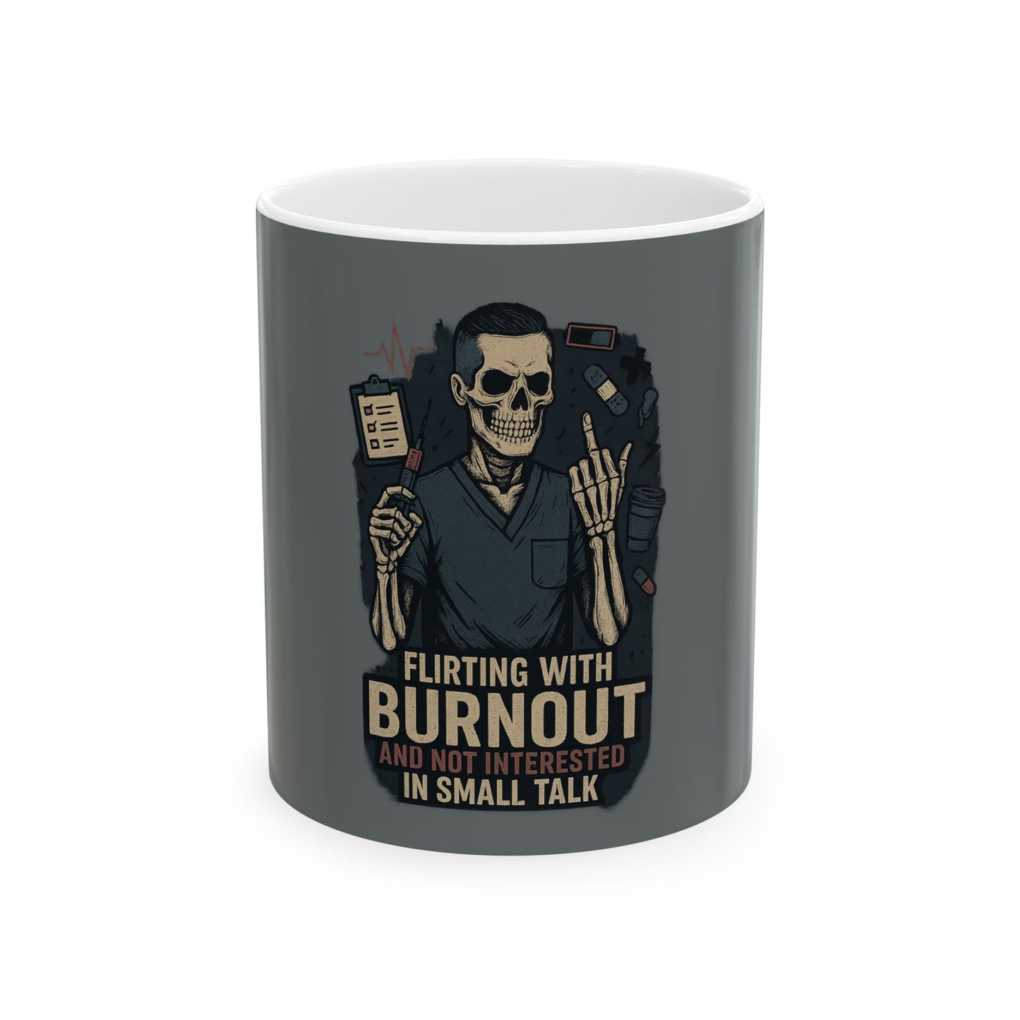 “Flirting With Burnout and Not Interested in Small Talk” – Sarcastic Nurse Mug