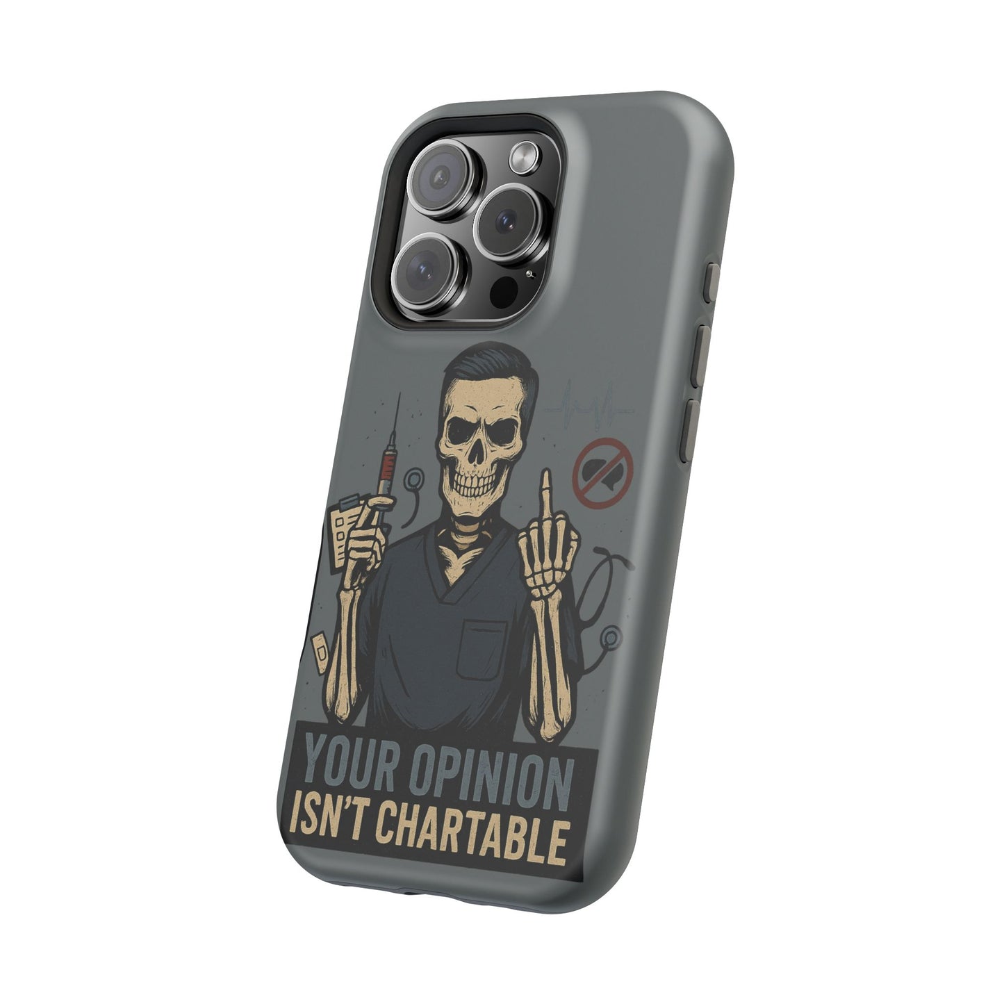 “Your Opinion Isn’t Chartable” – Nurse Phone Case for Men