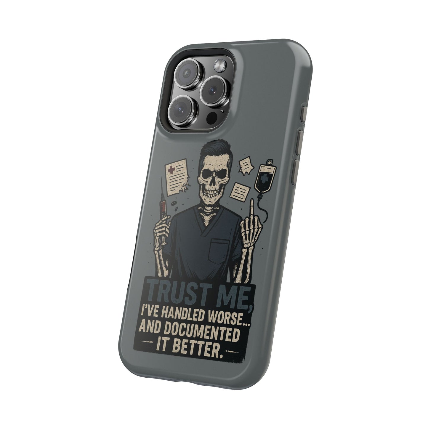 “Trust Me. I’ve Handled Worse and Documented It Better” – Nurse Chaos Phone Case