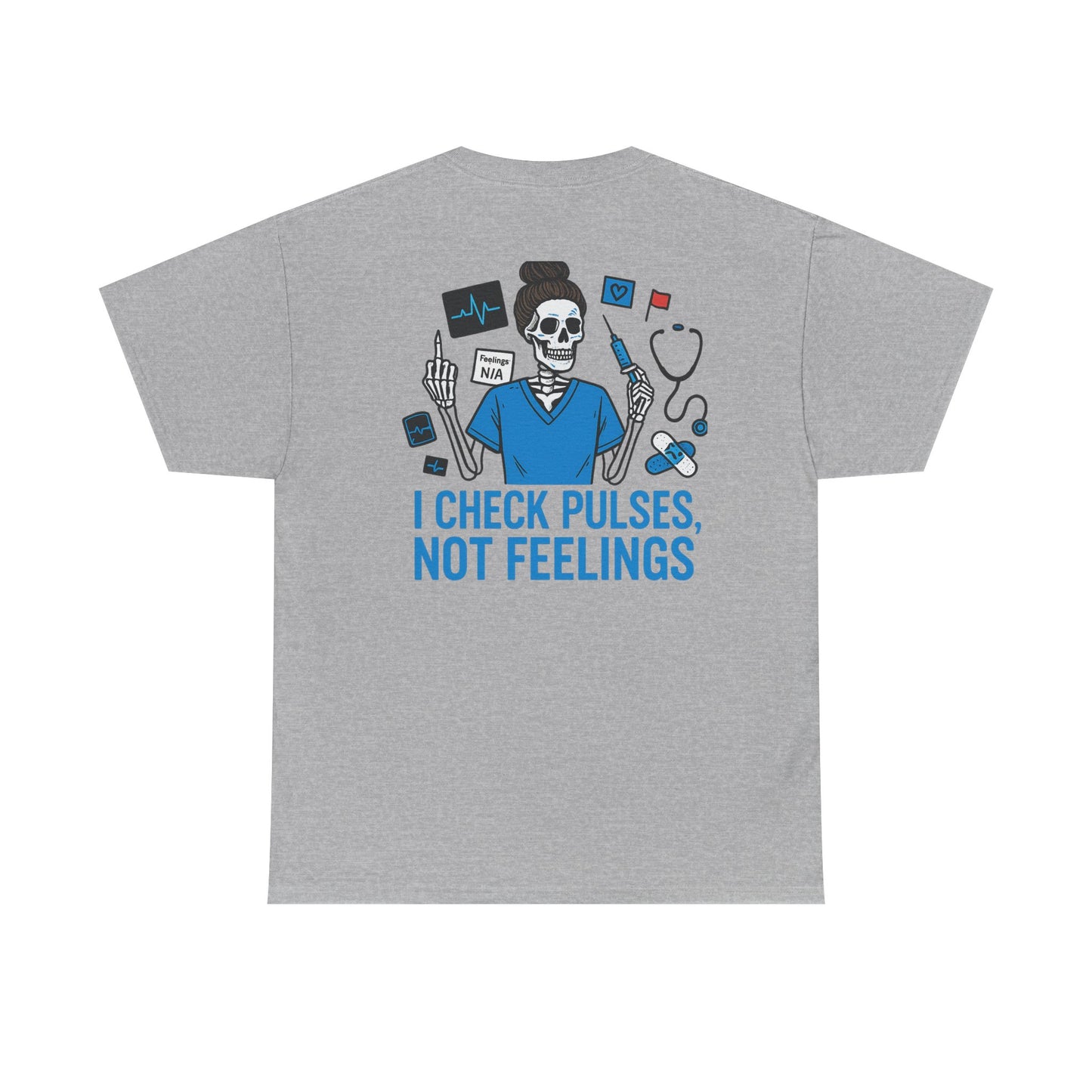 “I Check Pulses, Not Feelings” – Nurse Tee