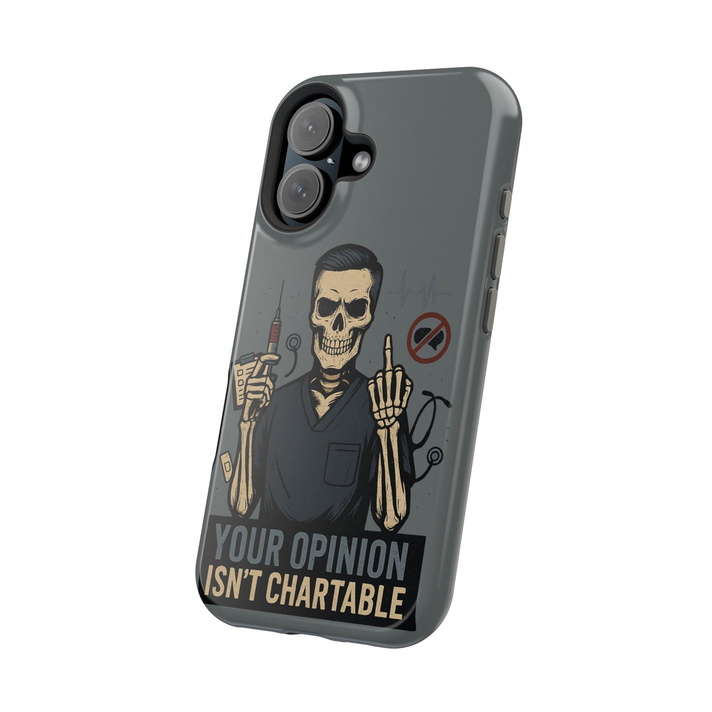 “Your Opinion Isn’t Chartable” – Nurse Phone Case for Men
