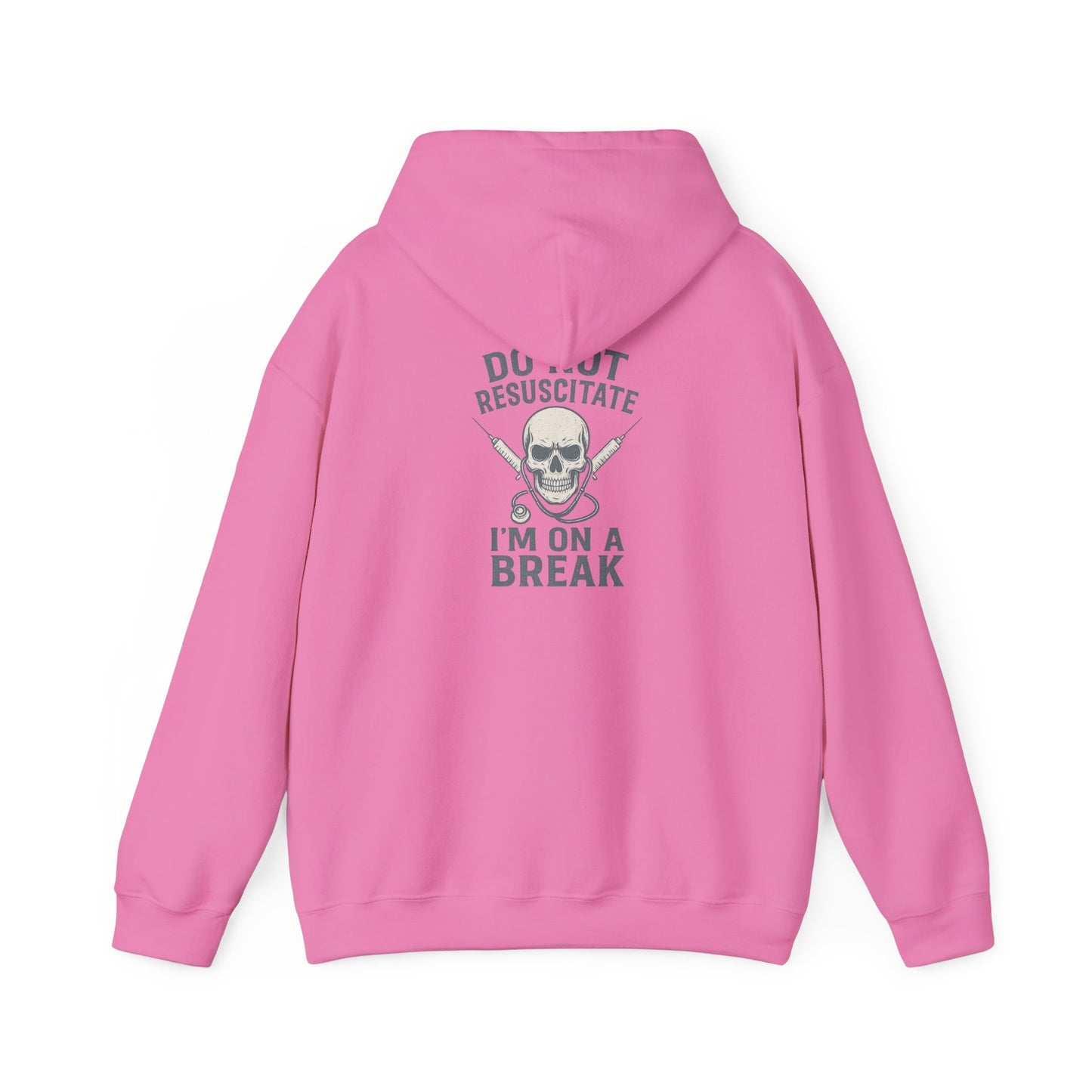 “Do Not Resuscitate. I’m on a Break.” – Chaotic Nurse Hoodie