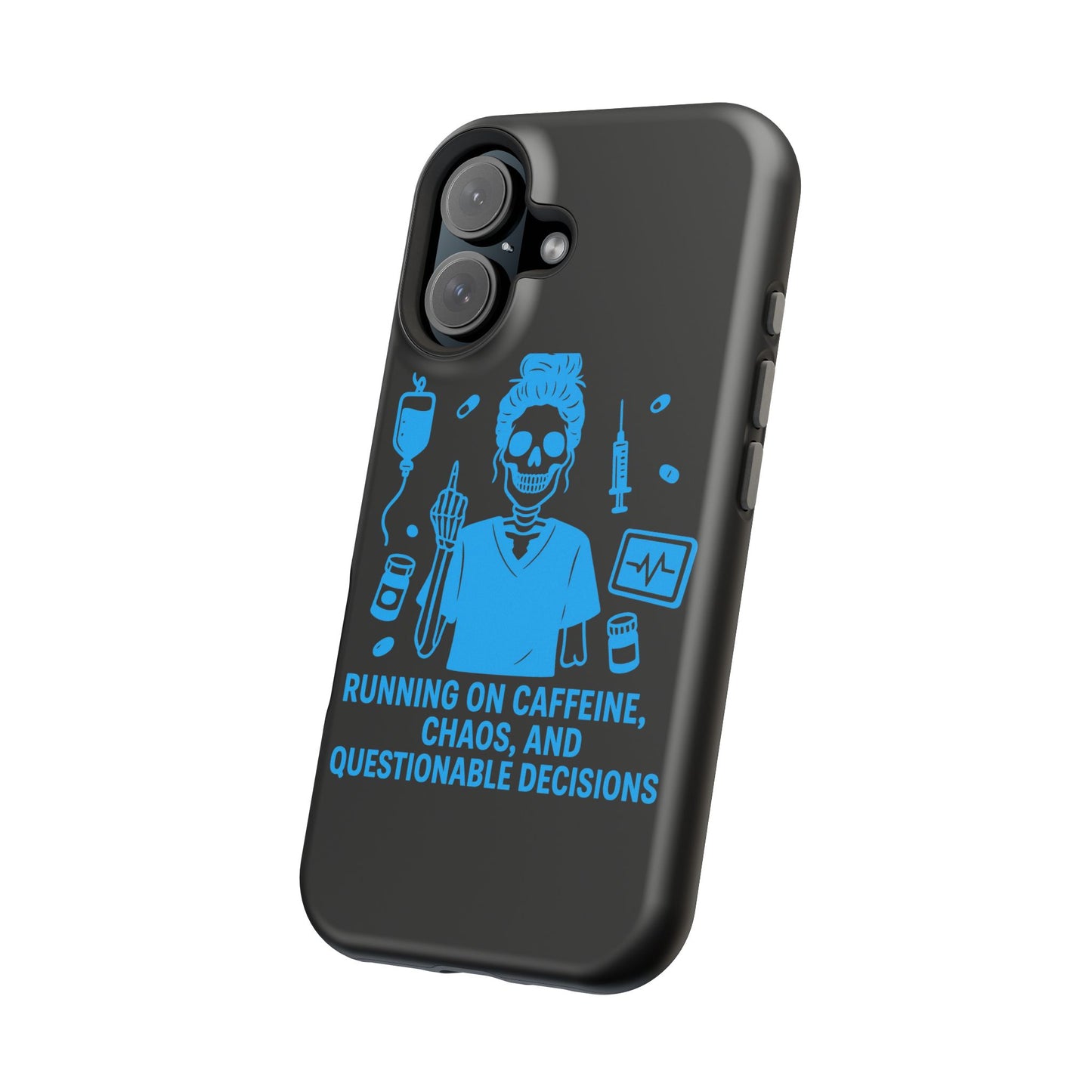 Running on Caffeine, Chaos, and Questionable Decisions” – Nurse Life Phone Case