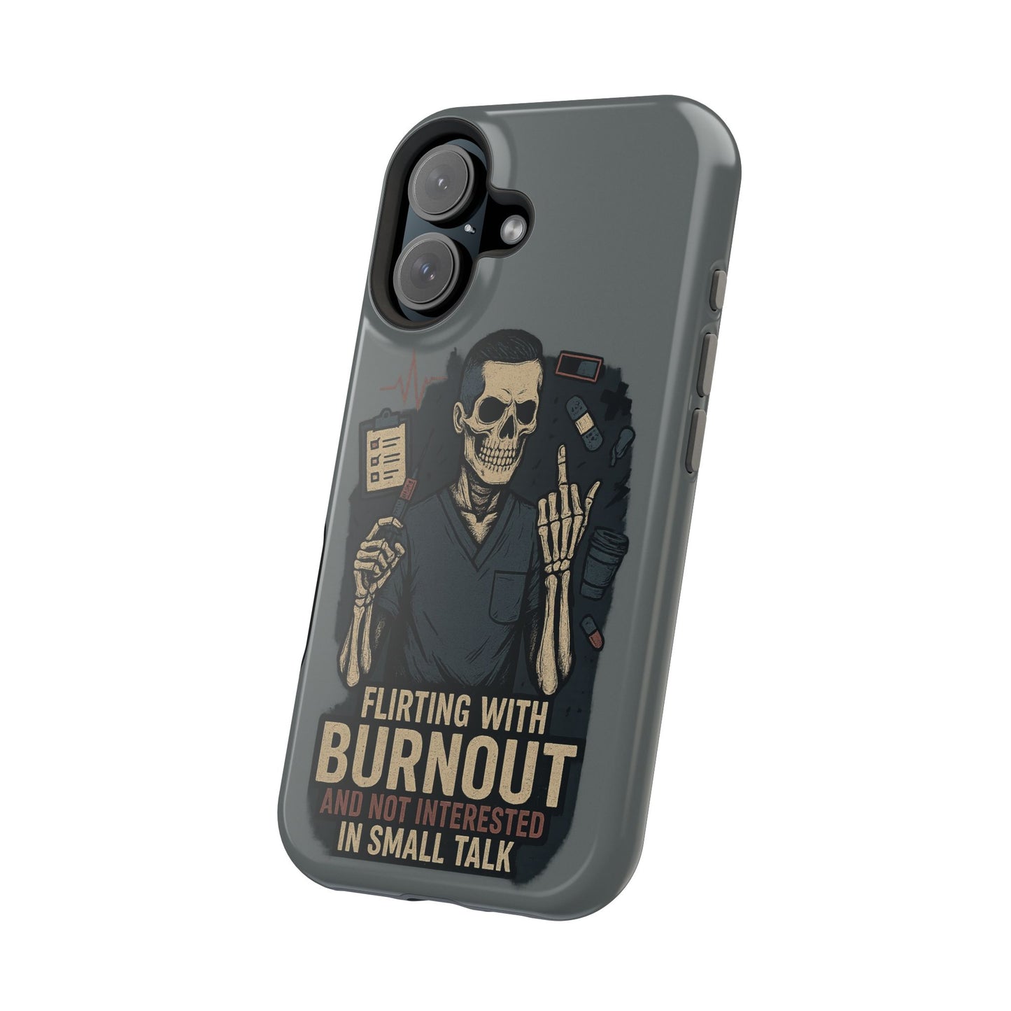 “Flirting With Burnout and Not Interested in Small Talk” – Men’s Nurse Phone Case