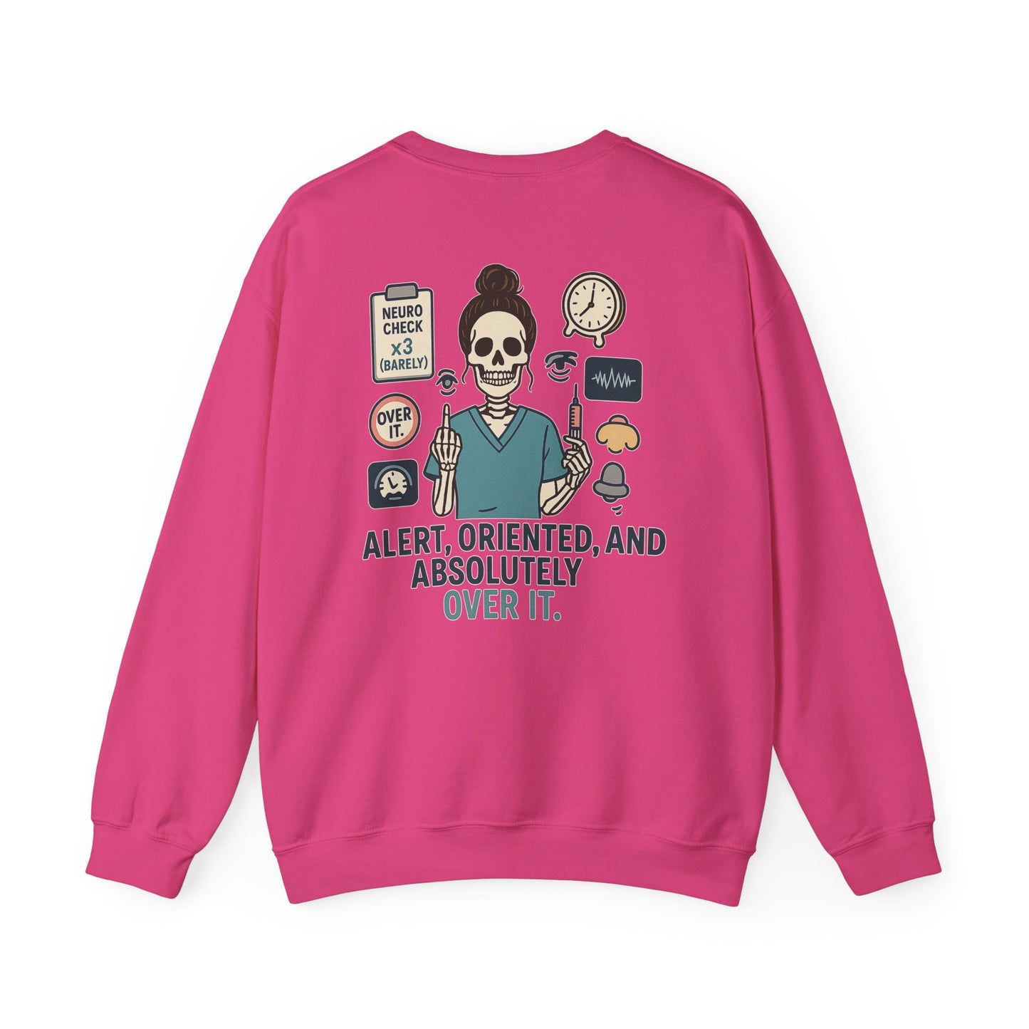 “Alert, Oriented, and Absolutely Over It” – Burnout Nurse Sweatshirt