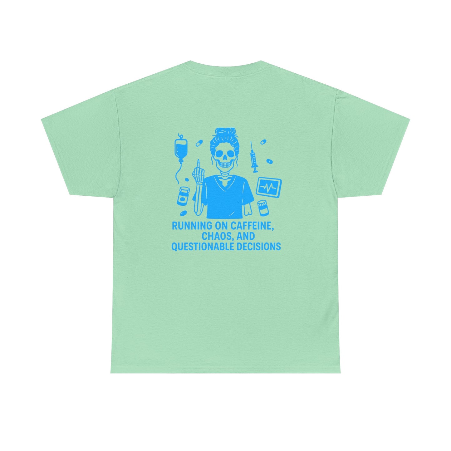 Running on Caffeine, Chaos, and Questionable Decisions” – Sarcastic Nurse Tee