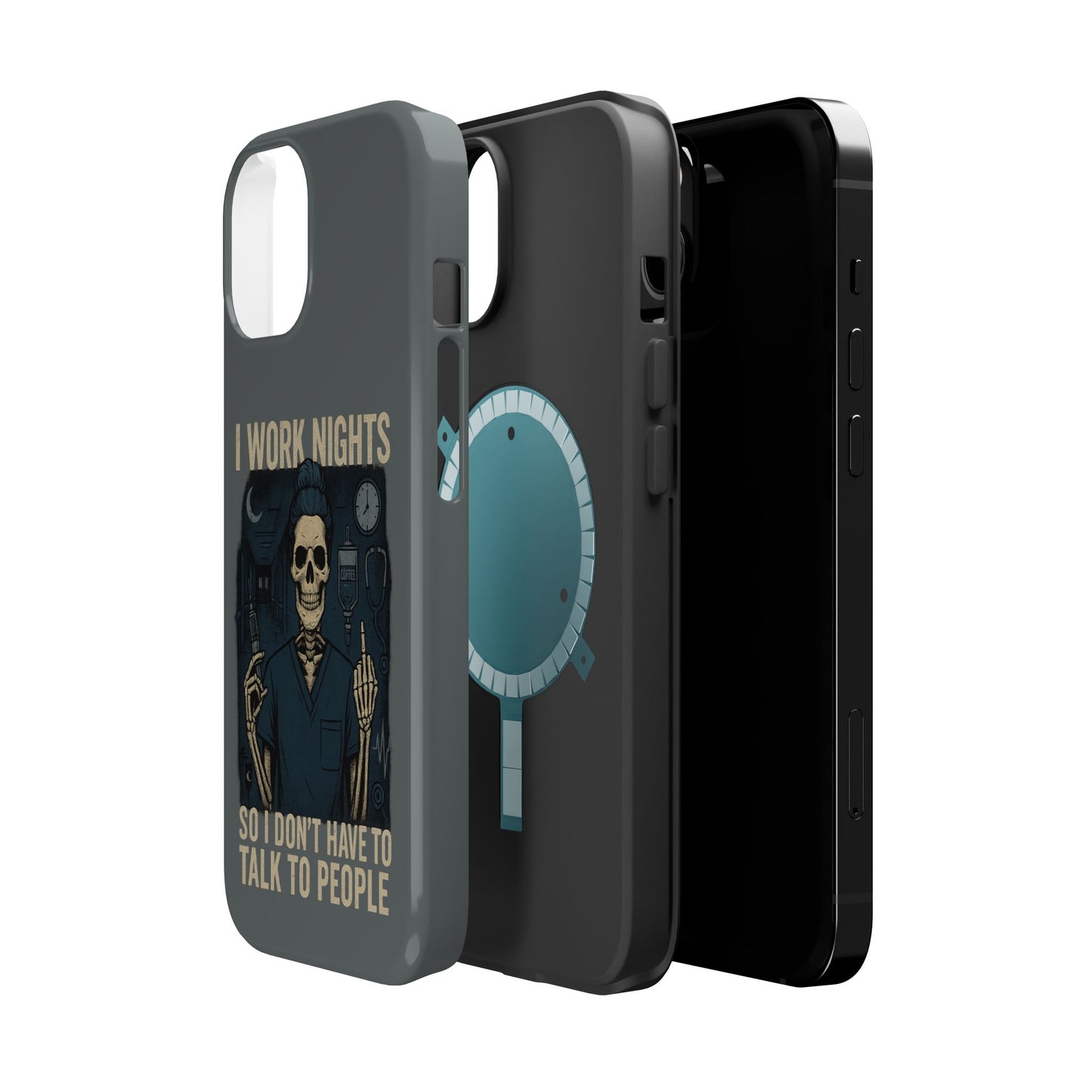 “I Work Nights So I Don’t Have to Talk to People” – Nurse Phone Case