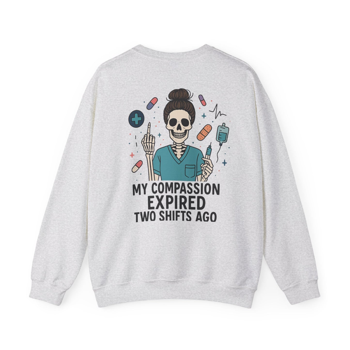 “My Compassion Expired Two Shifts Ago” – Funny Nurse Sweatshirt