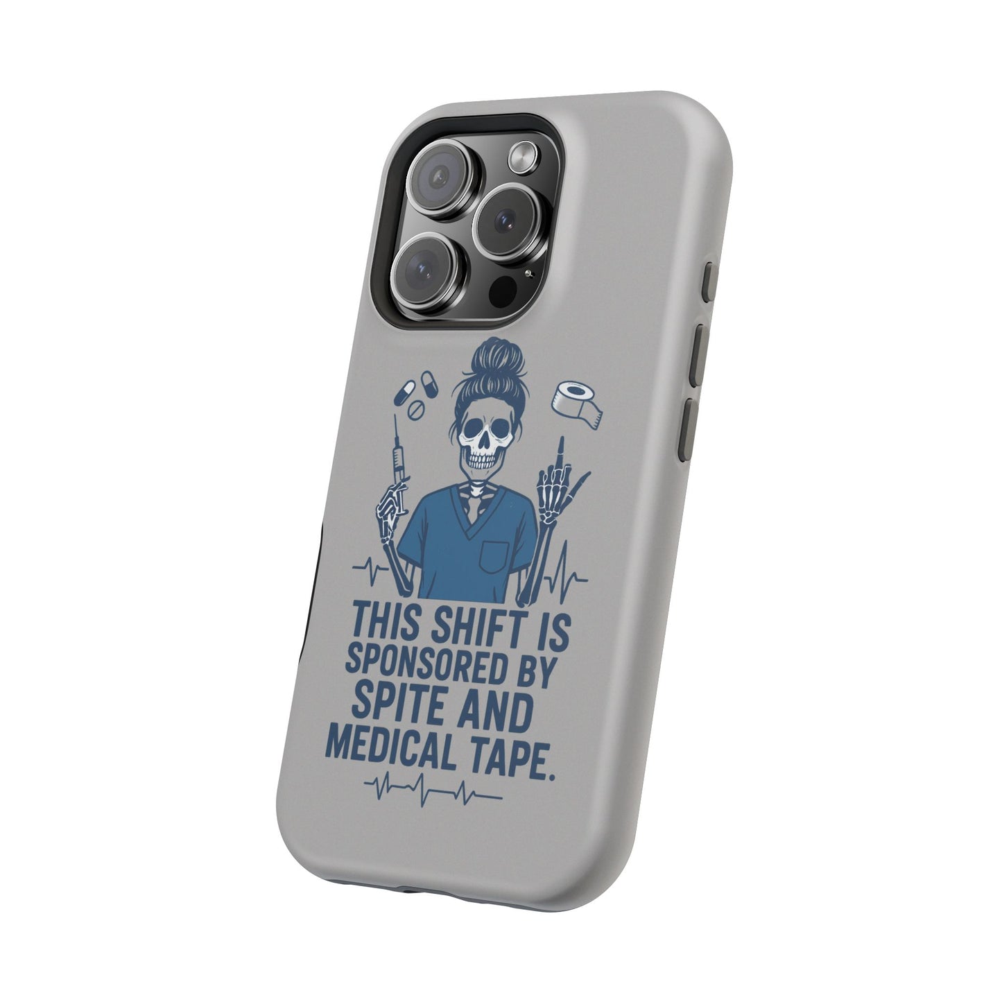 “This Shift Sponsored by Spite and Medical Tape” – Sarcastic Nurse Phone Case