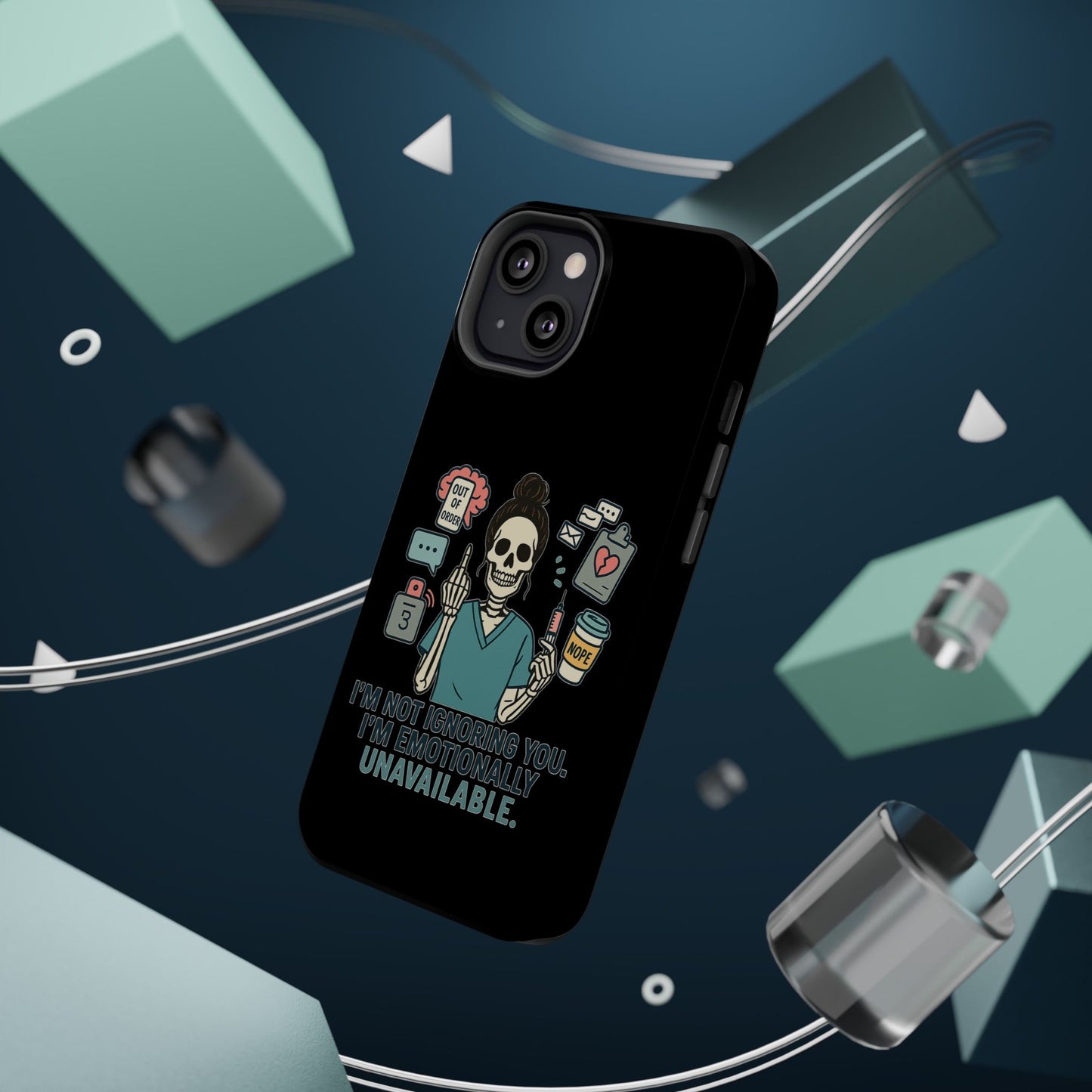 “I’m Not Ignoring You. I’m Emotionally Unavailable.” – Sarcastic Nurse Phone Case