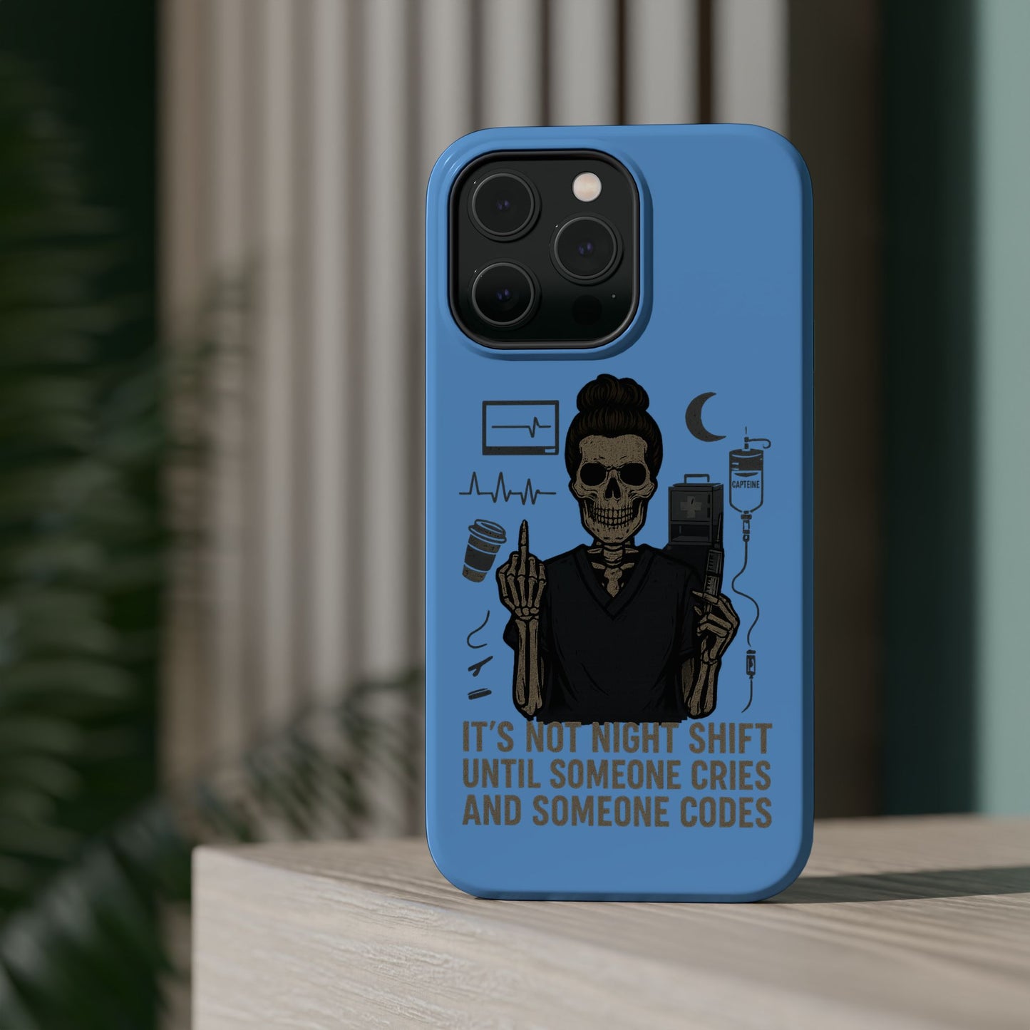 “It’s Not Night Shift Until Someone Cries and Someone Codes” – Nurse Chaos Phone Case