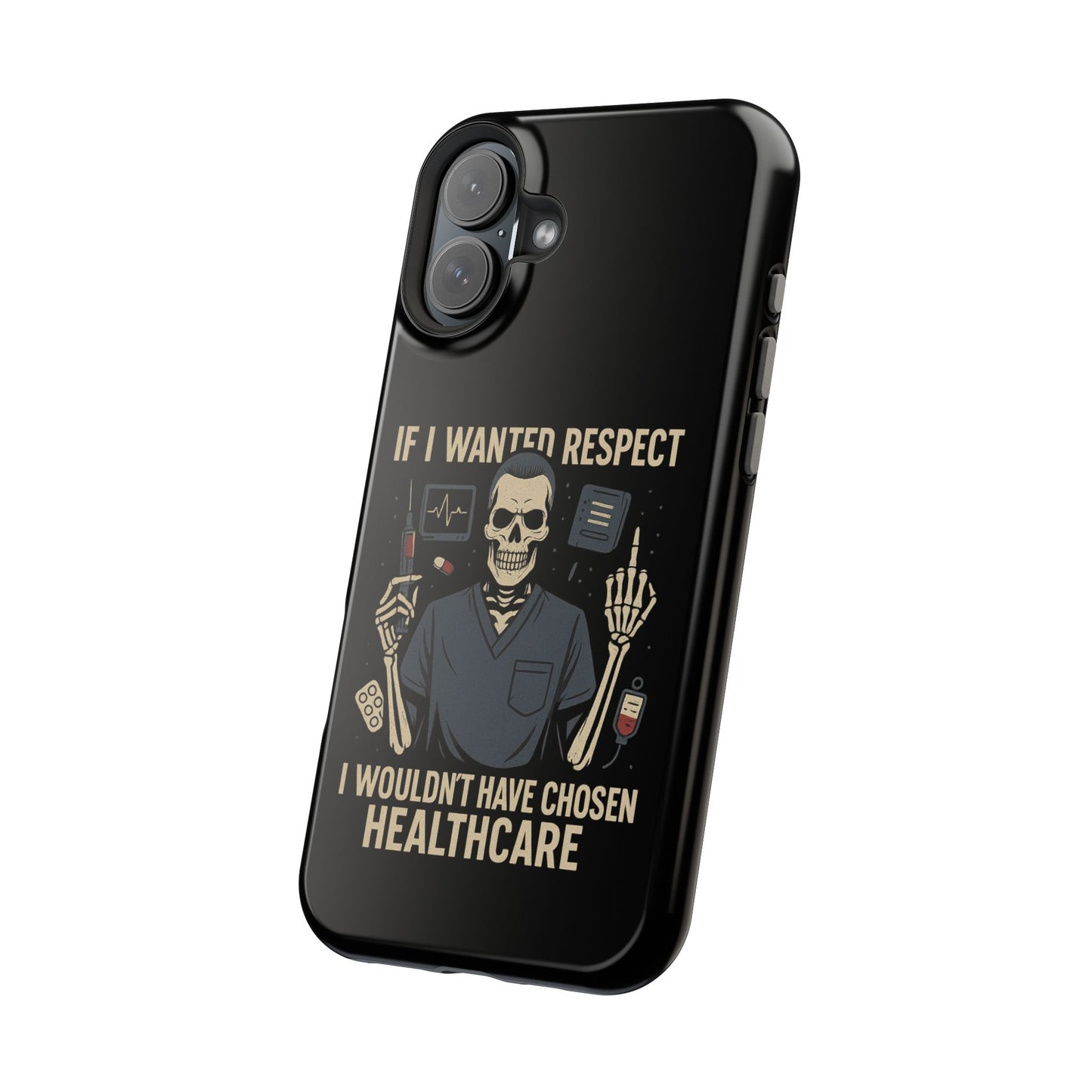 “If I Wanted Respect, I Wouldn’t Have Chosen Healthcare” – Men’s Nurse Phone Case