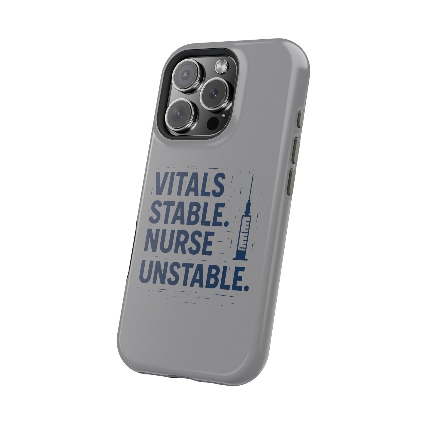 “Vitals Stable. Nurse Unstable.” – Sarcastic Nurse Phone Case